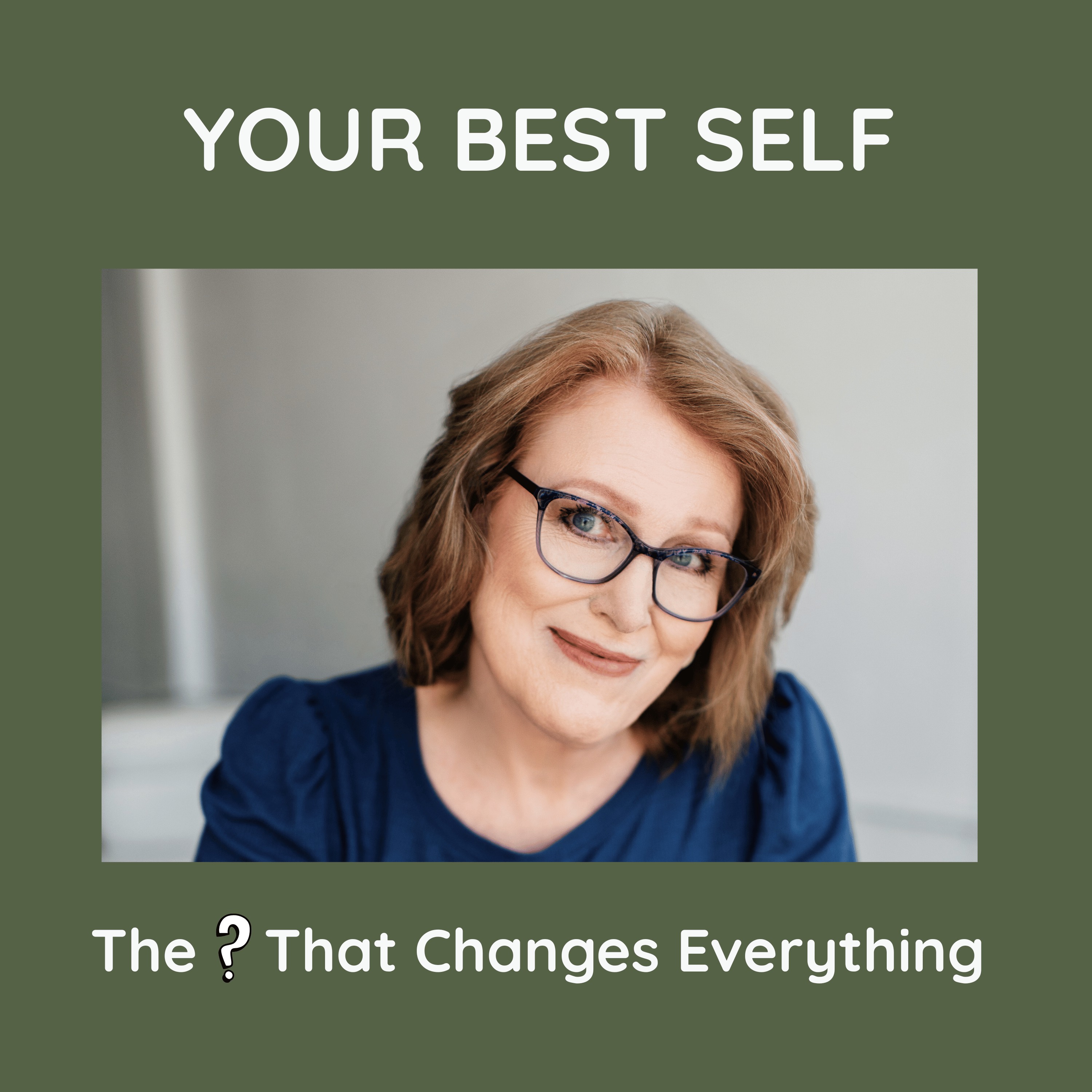 How to Show Up as Your Best Self – The Question That Changes Everything episode artwork