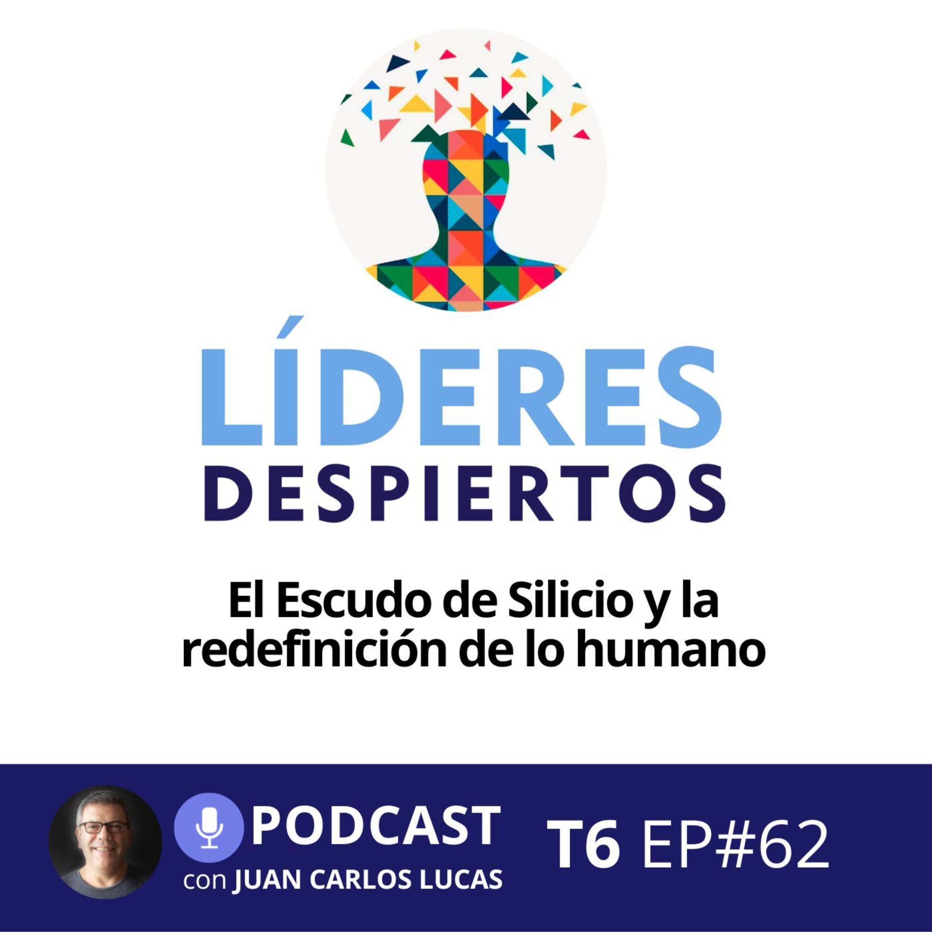 #62 El Escudo de Silicio y la redefinición de lo humano