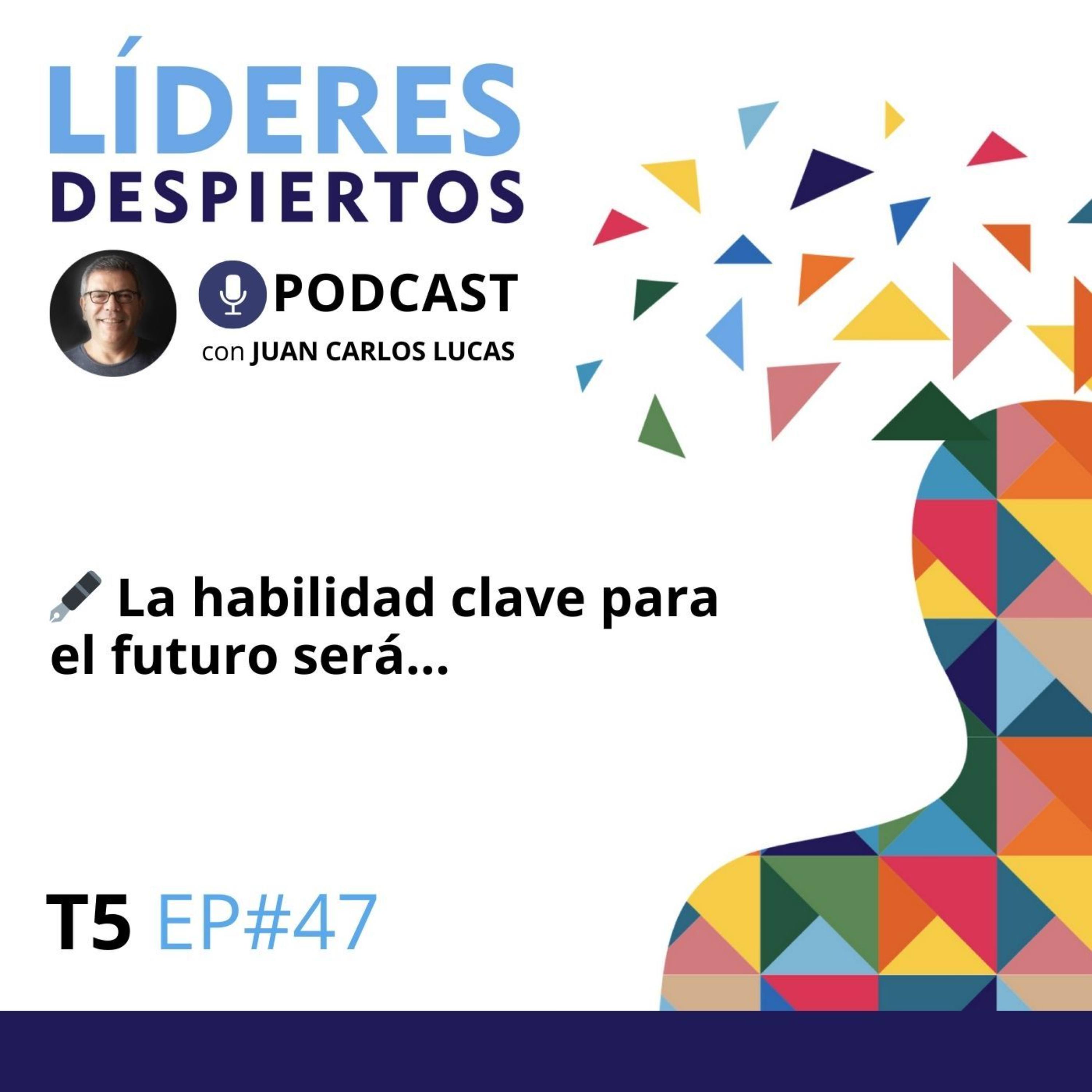 🖋️ #47 La habilidad clave para el futuro será...
