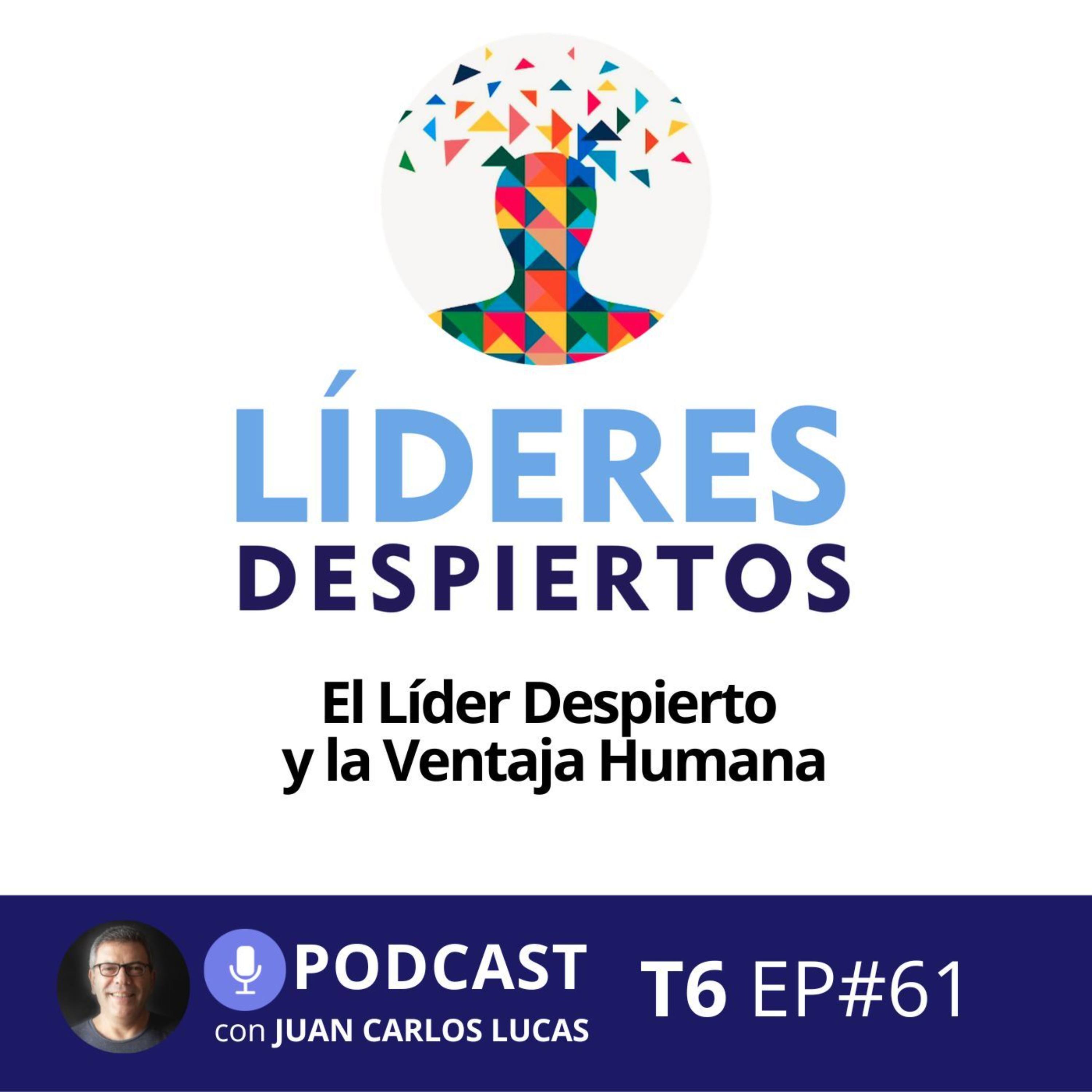 #61 El Líder Despierto y la Ventaja Humana