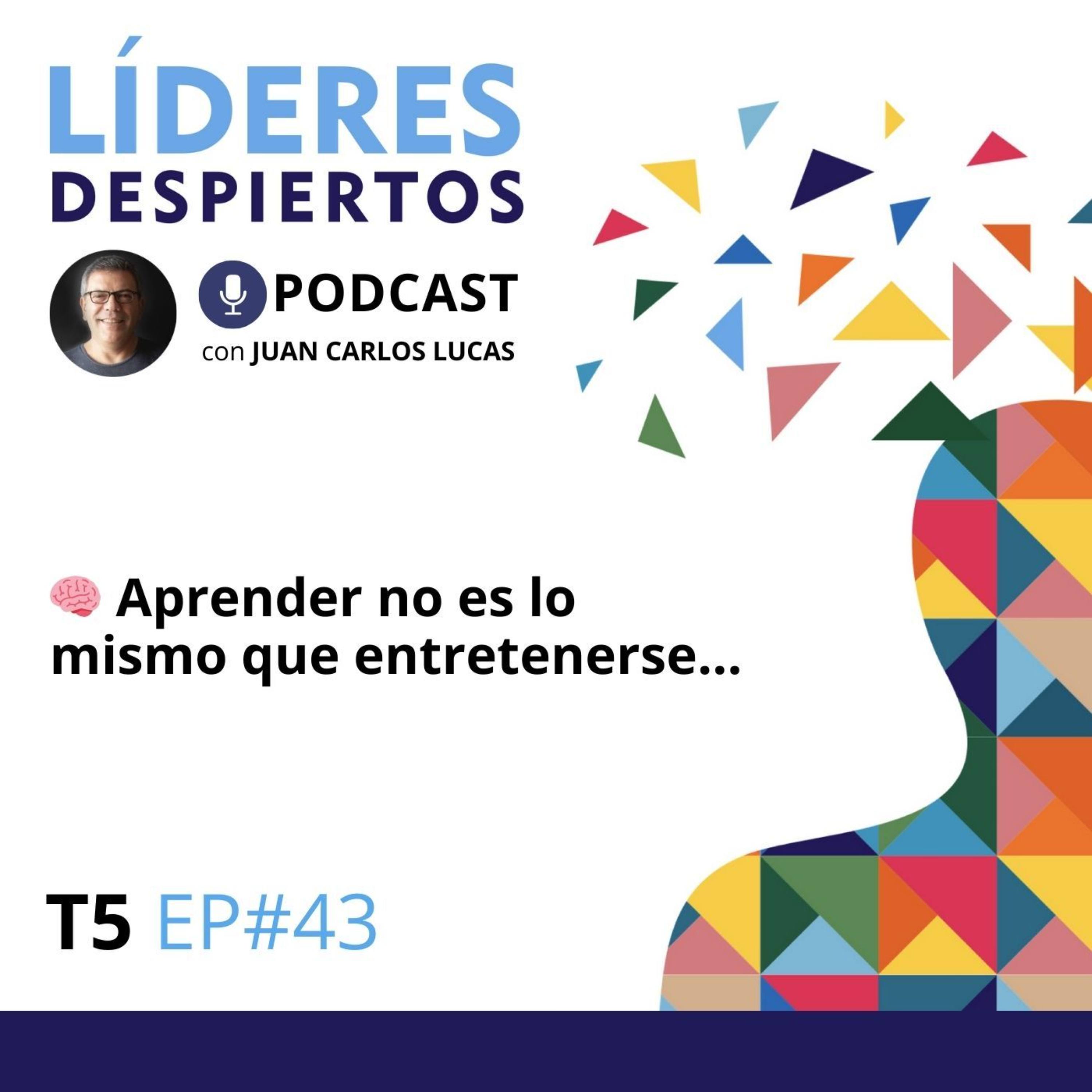 🧠 #43 Aprender no es lo mismo que entretenerse…