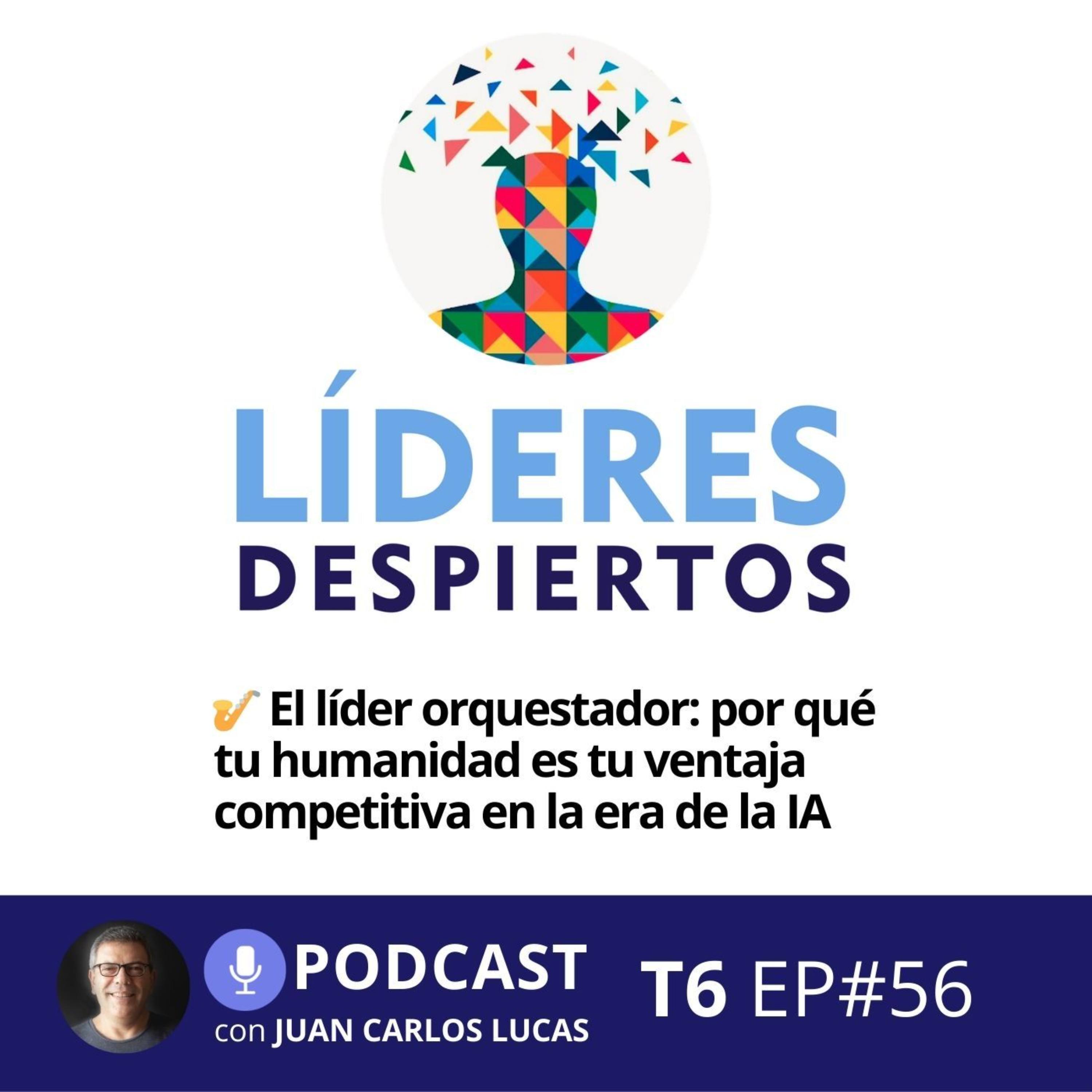 🎷 #56 El líder orquestador: por qué tu humanidad es tu ventaja competitiva en la era de la IA