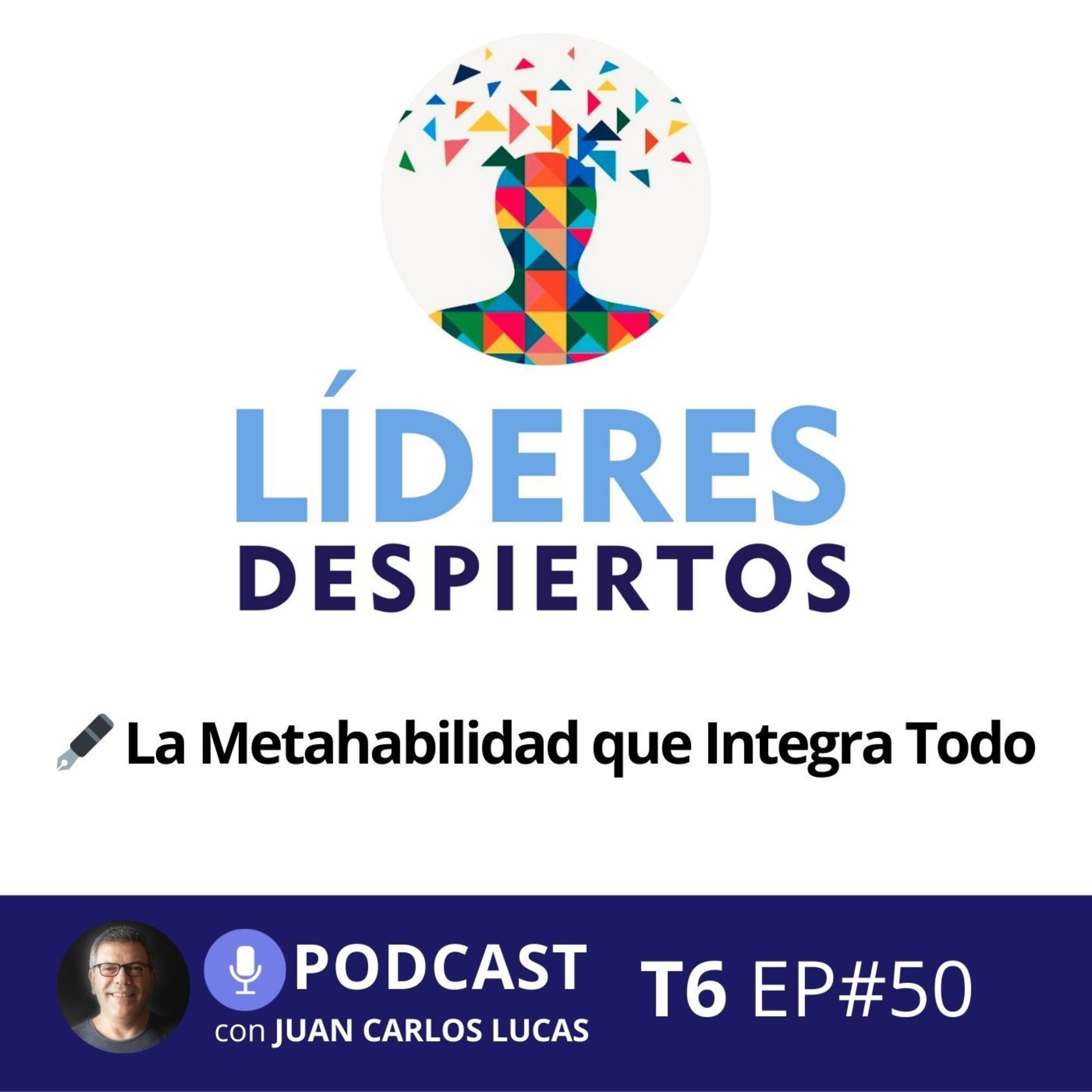 🖋️ #50 La Metahabilidad que Integra Todo