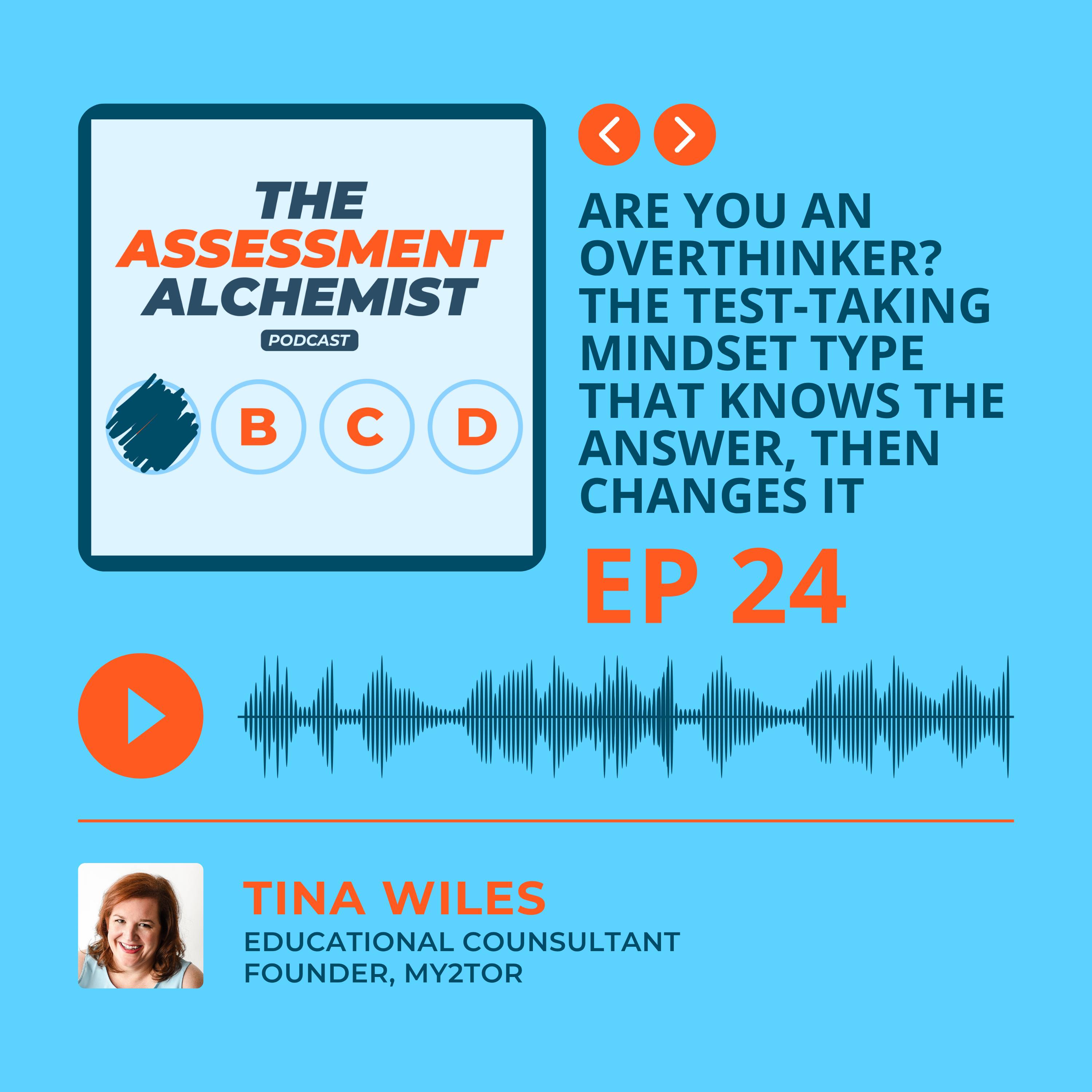 Episode 24: Are You an Overthinker? The Test-Taking Mindset Type That Knows the Answer, Then Changes It episode artwork