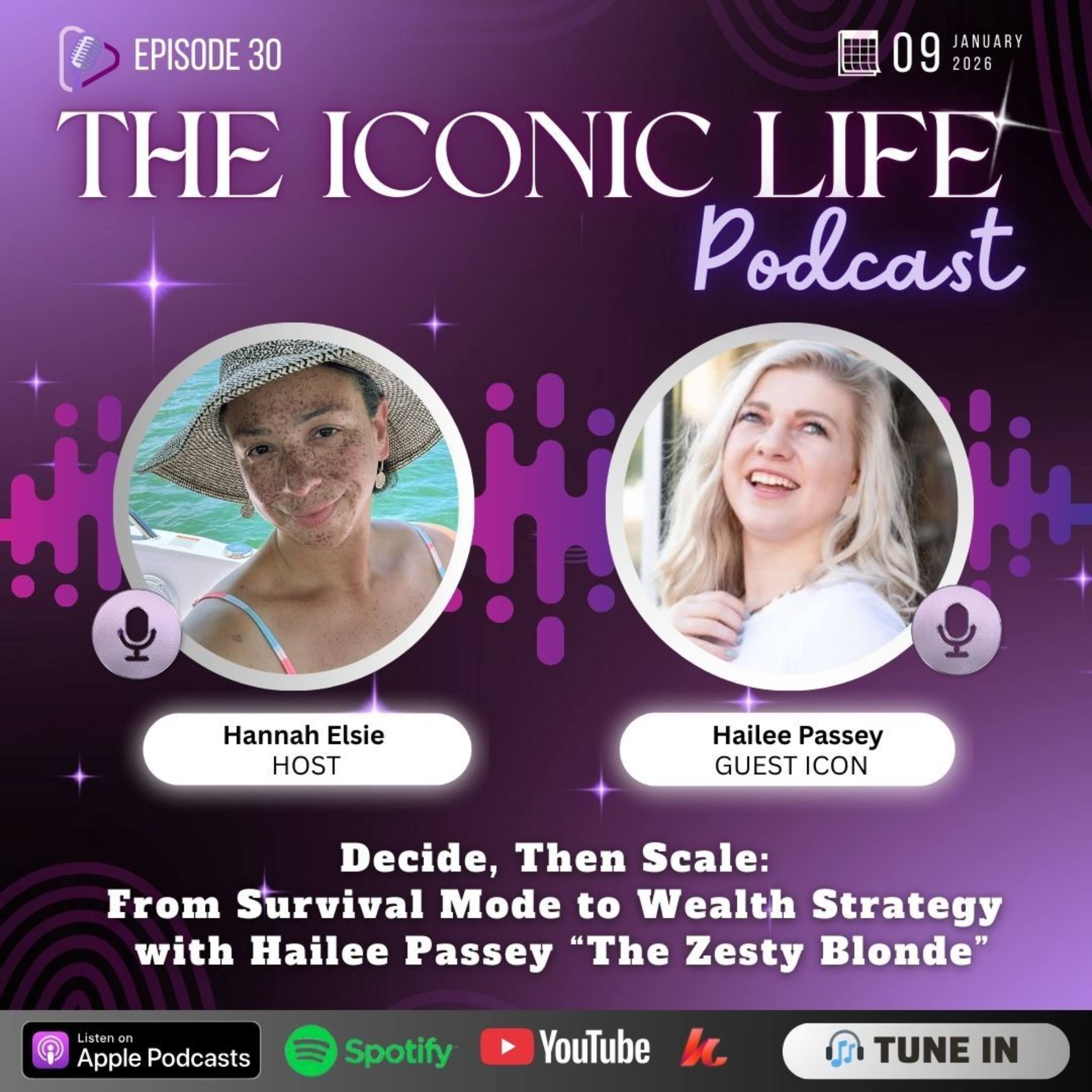 Ep30_Decide, Then Scale: From Survival Mode to Wealth Strategy (w/ Hailee Passey “The Zesty Blonde”) episode artwork