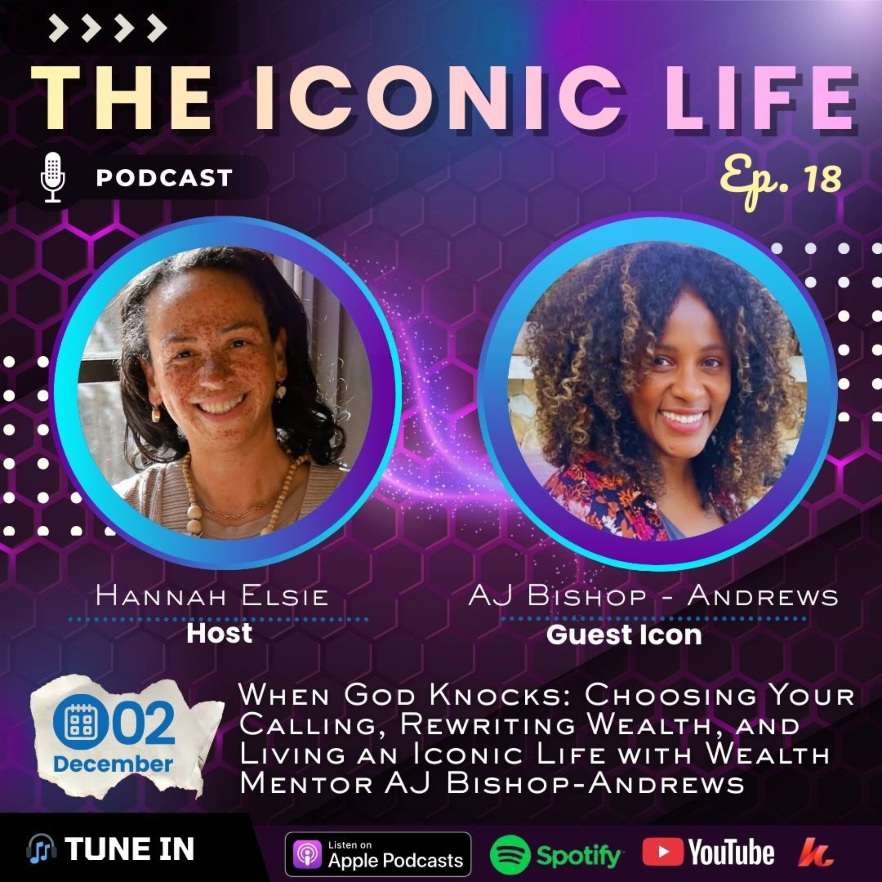Ep18_When God Knocks: Choosing Your Calling and Living an Iconic Life with Wealth Mentor AJ Bishop-Andrews episode artwork