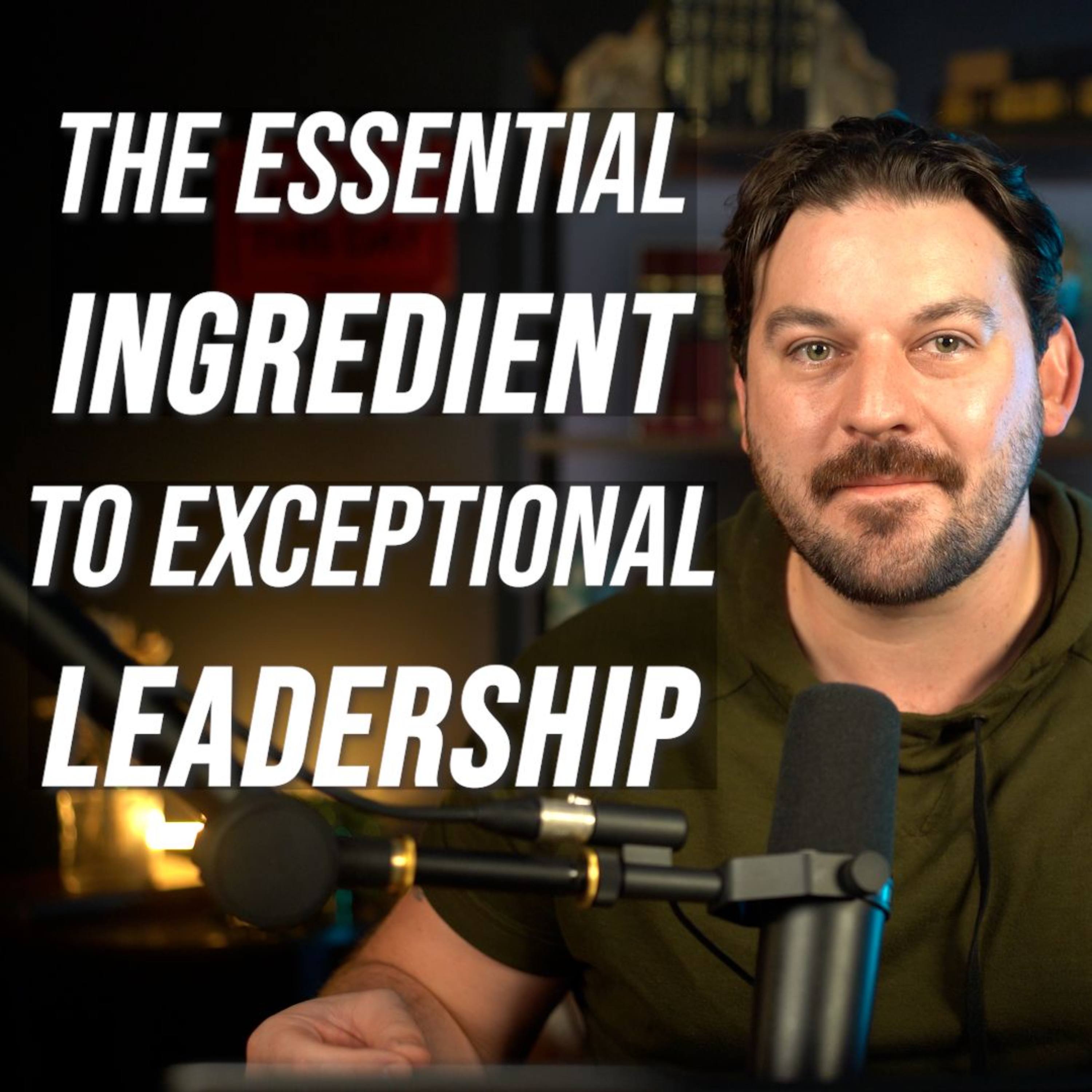 The Essential Ingredient to Exceptional Leadership (Not What You Think) episode artwork