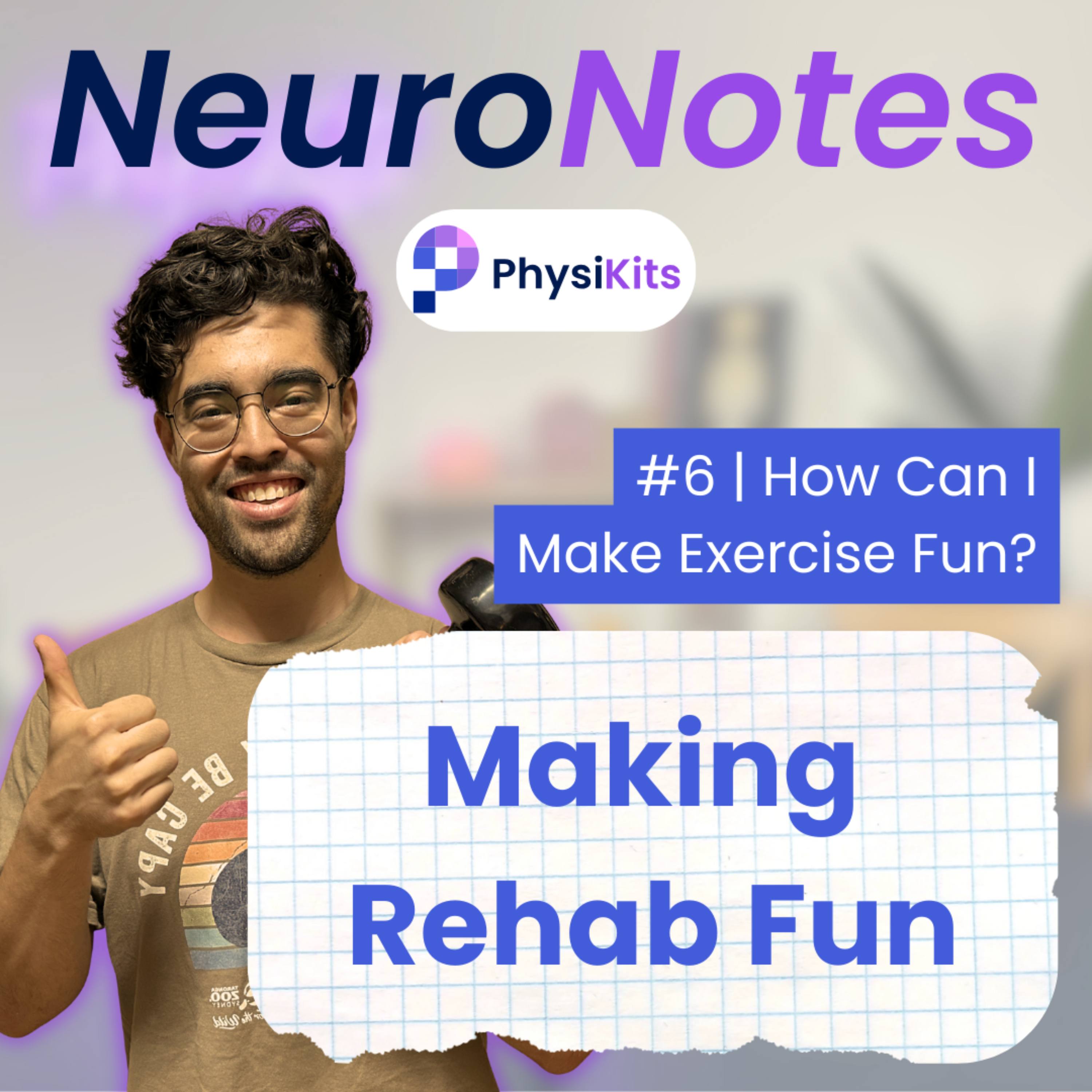 #6 How can I make rehab & exercise fun? episode artwork