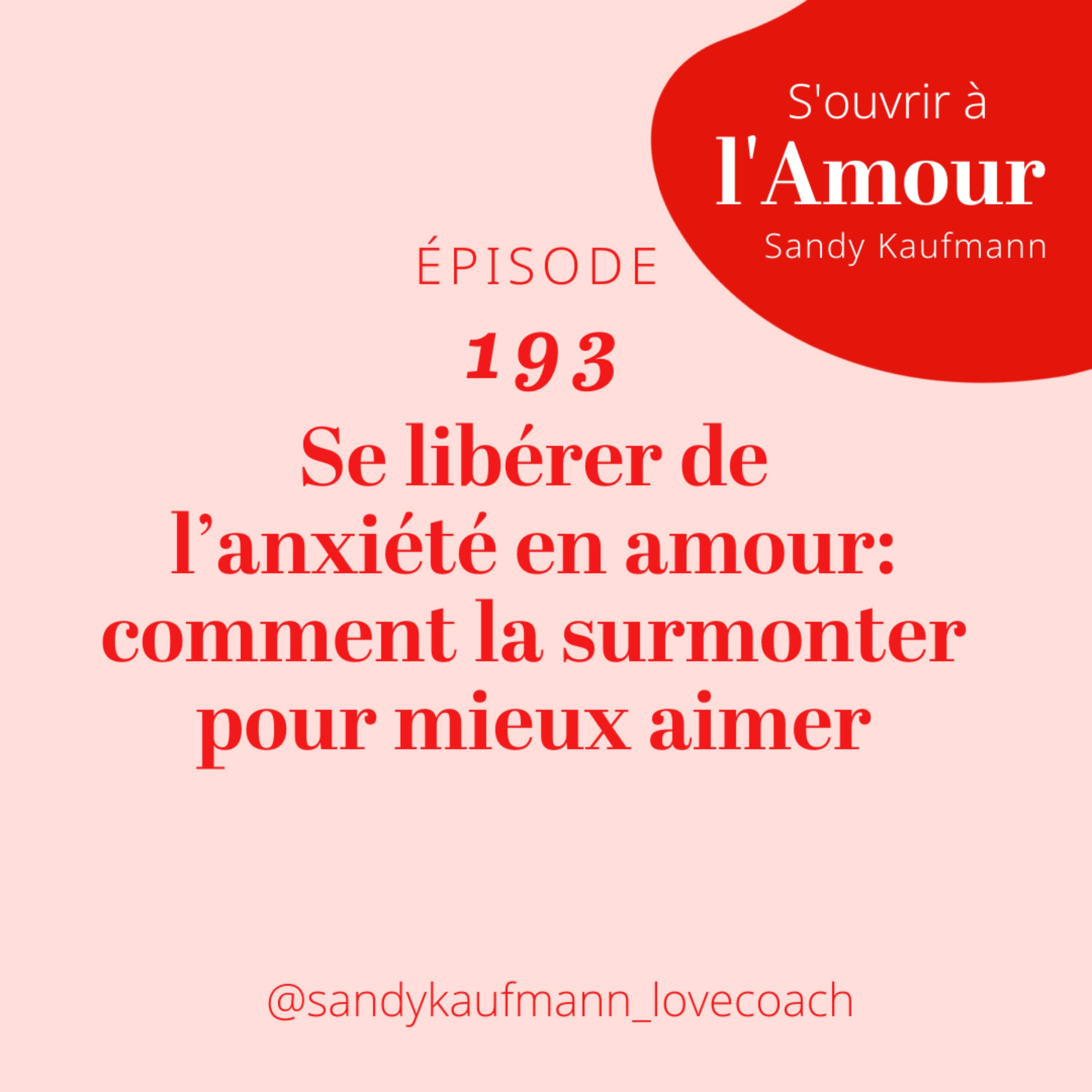 193. Se libérer de l’anxiété en amour: comment la surmonter pour mieux aimer