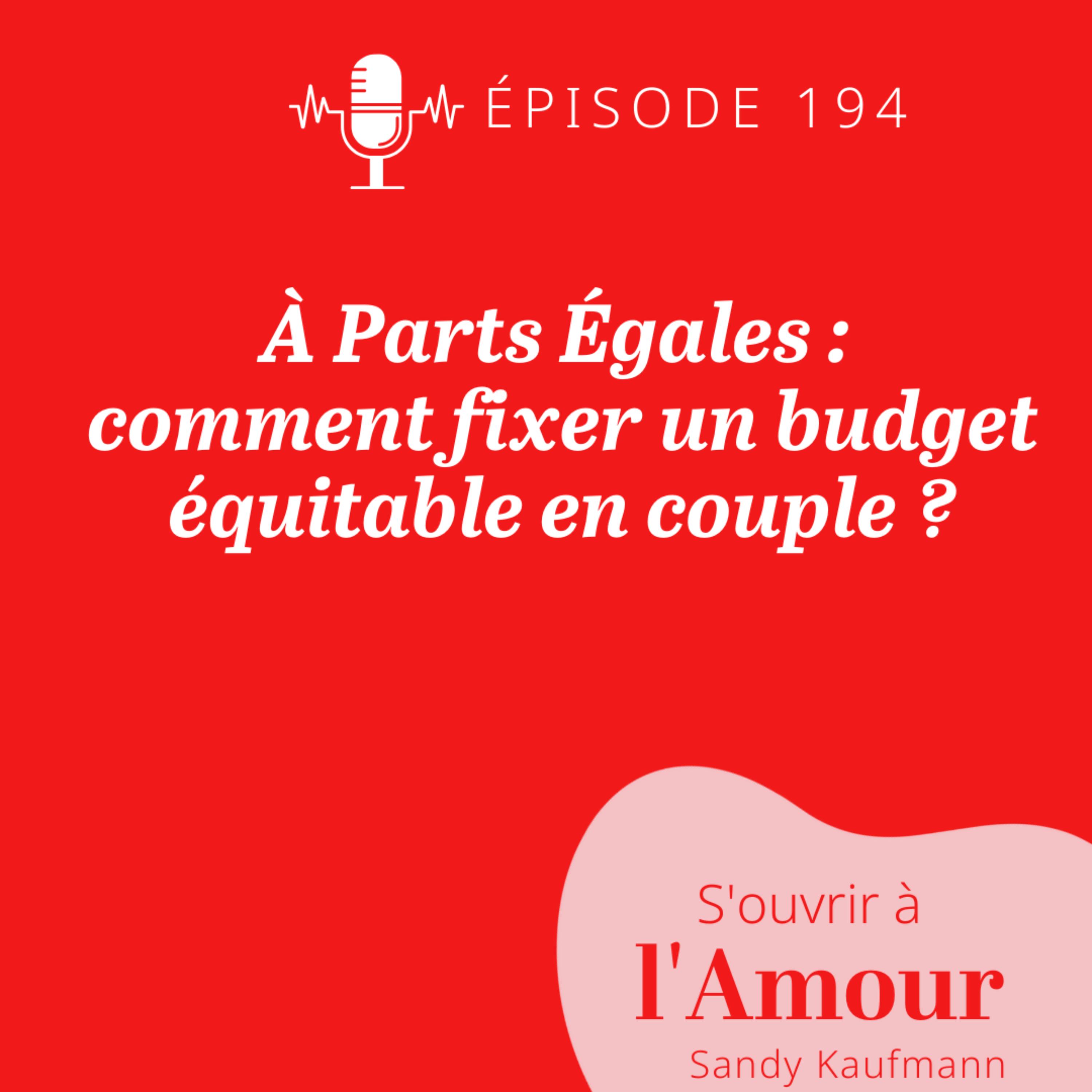 194. À Parts Égales : comment fixer un budget équitable en couple ?