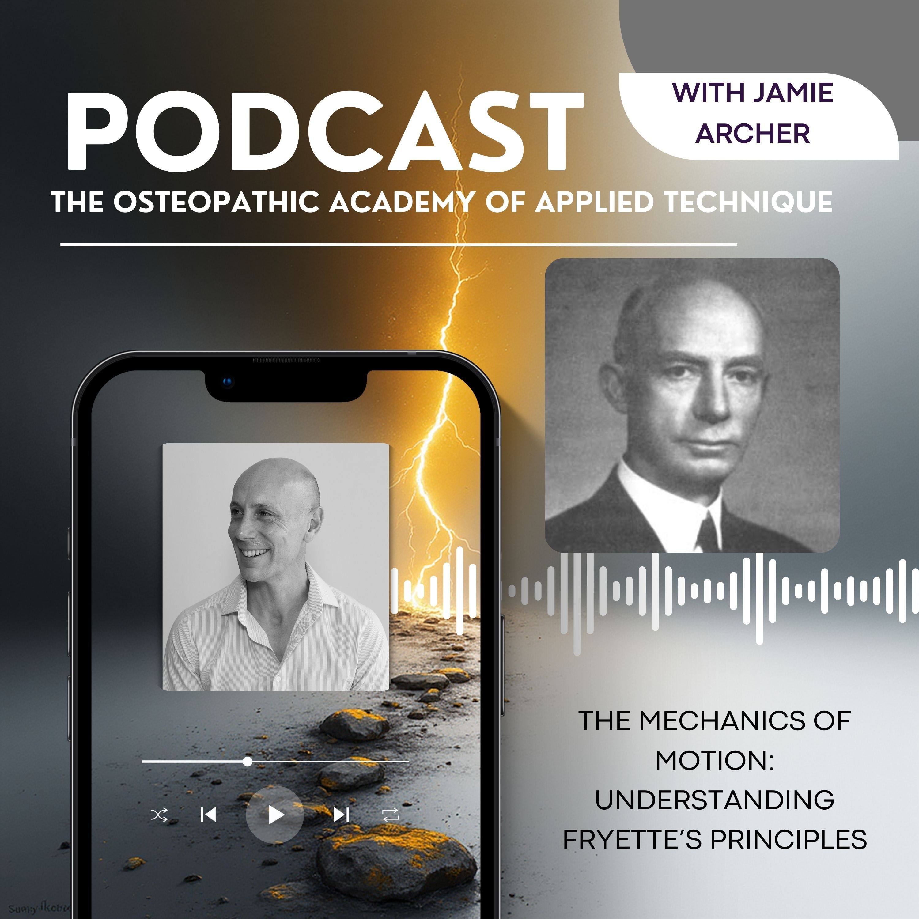 Episode 8: The Mechanics of Motion: Understanding Fryette’s Principles