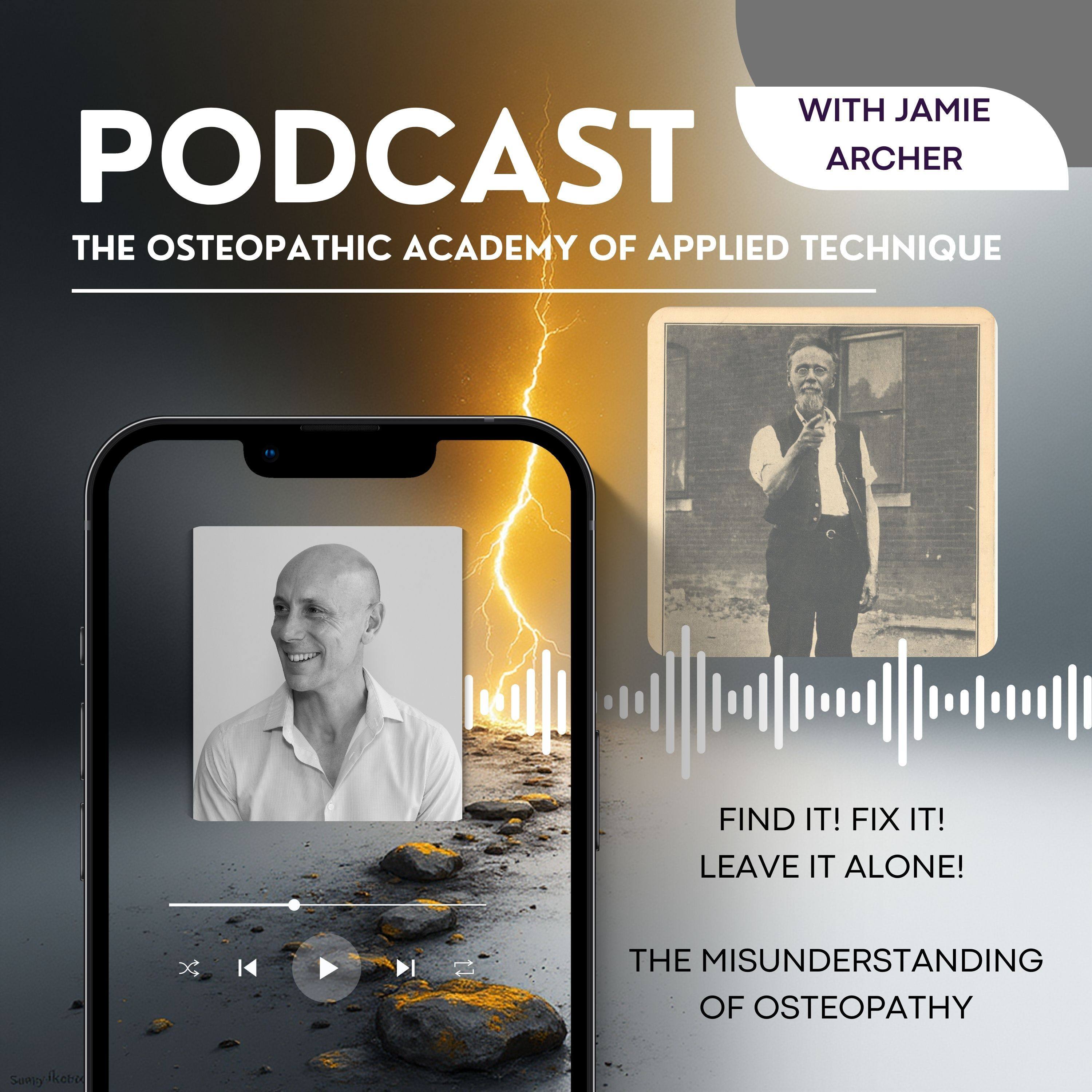 Episode 2: Find it! Fix it! Leave it alone! - The Misunderstanding of Osteopathy