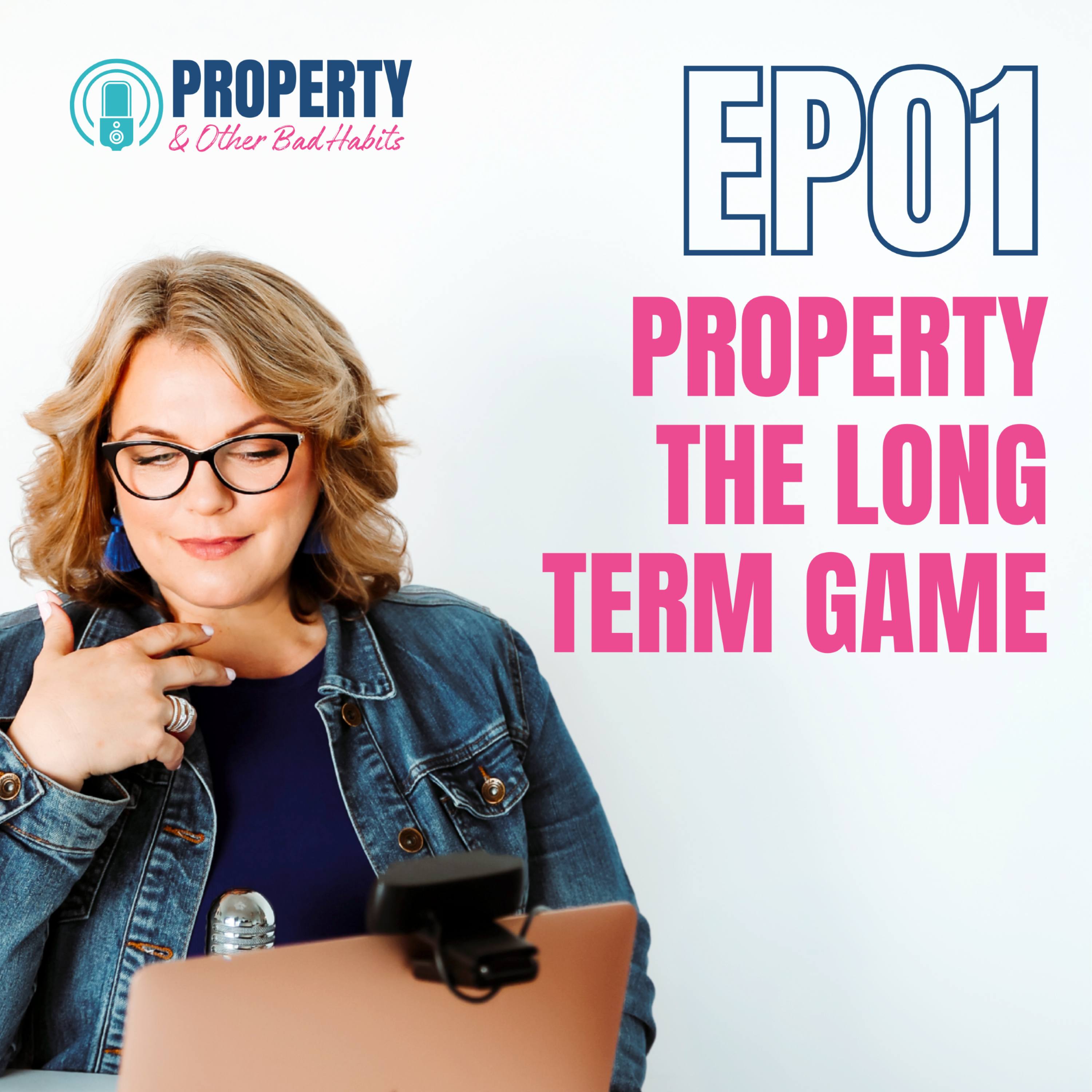 EP 01: Property The Long Term Game episode artwork