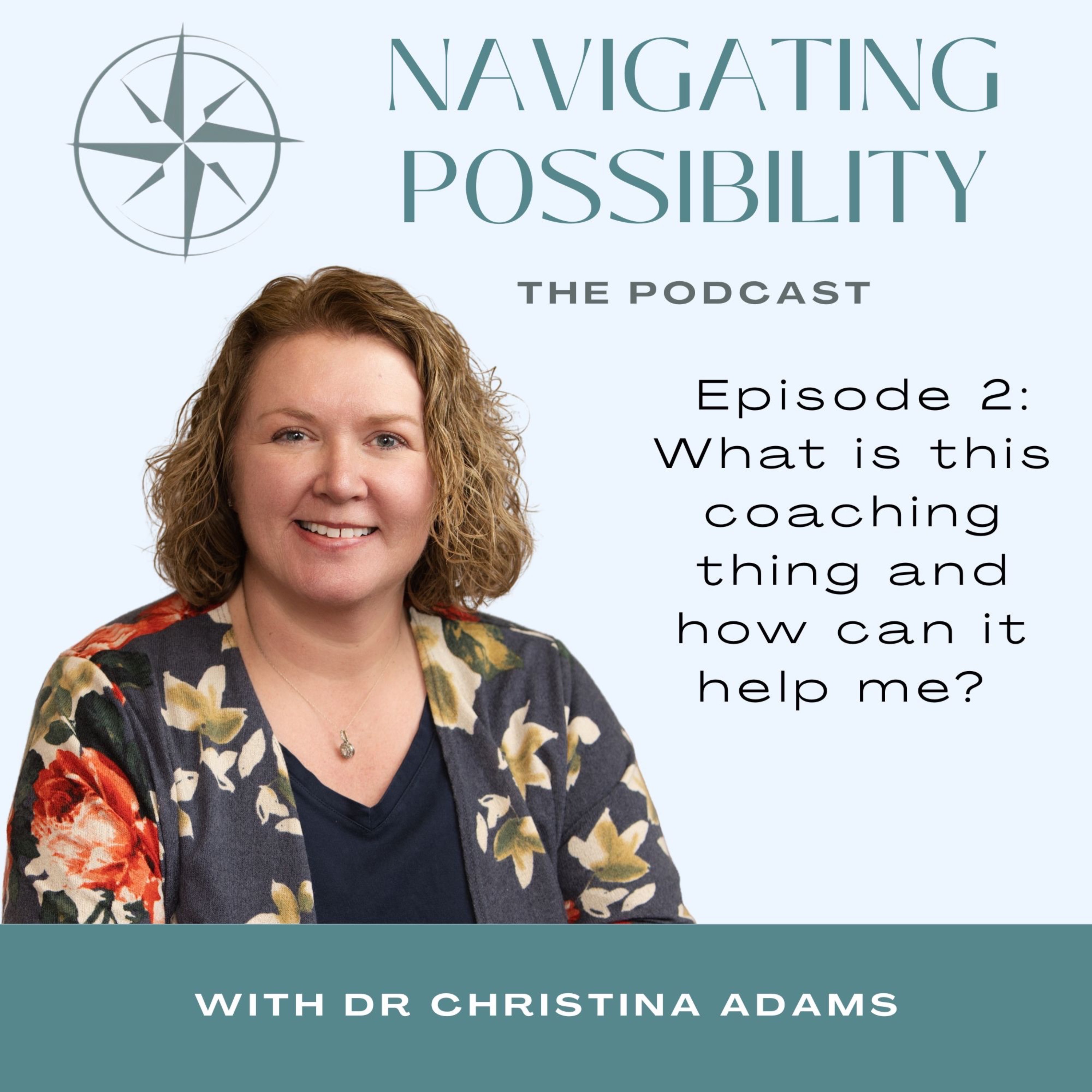 Episode 2:  What is this coaching thing and how can it help me? episode artwork