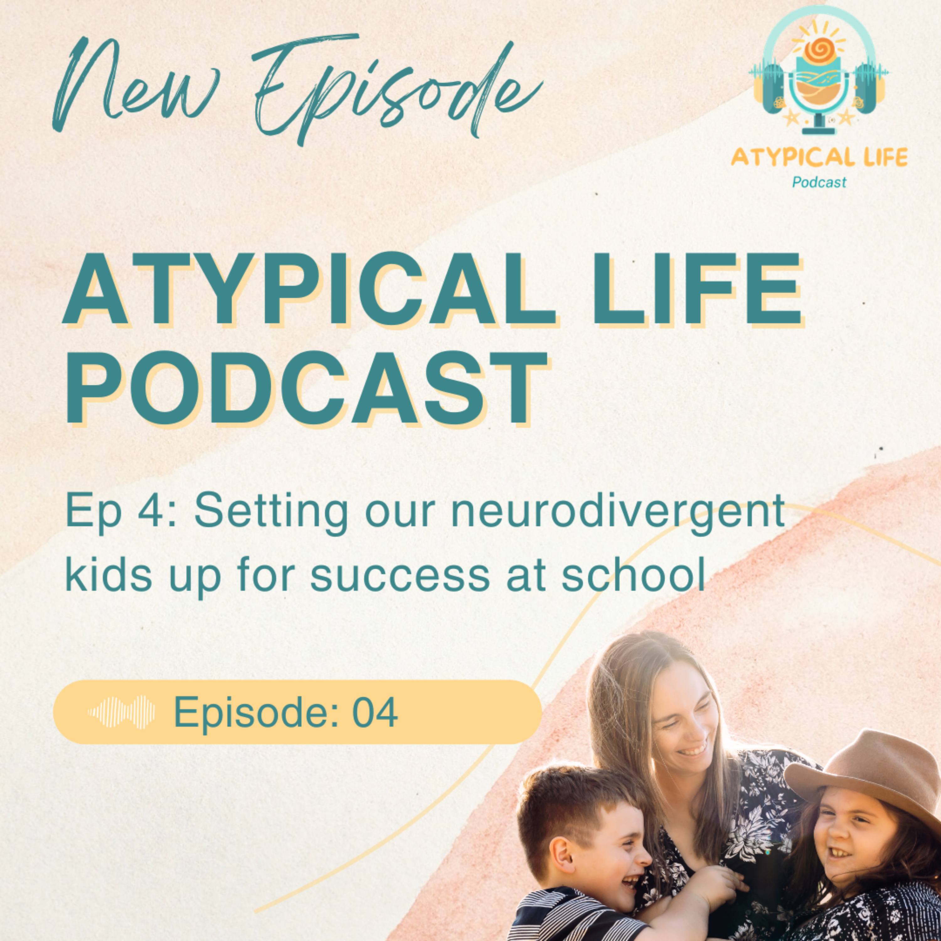 Play Atypical Life Podcast - Season 1, Episode 4: Navigating School Transitions and Neurodivergence