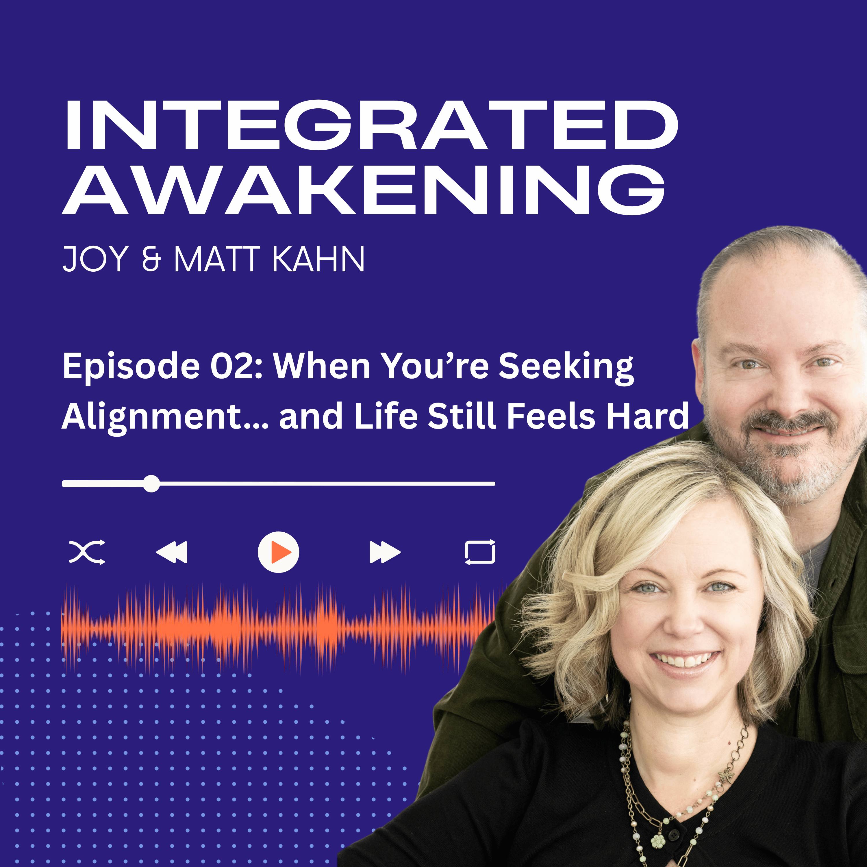 When You're Seeking Alignment… and Life Still Feels Hard