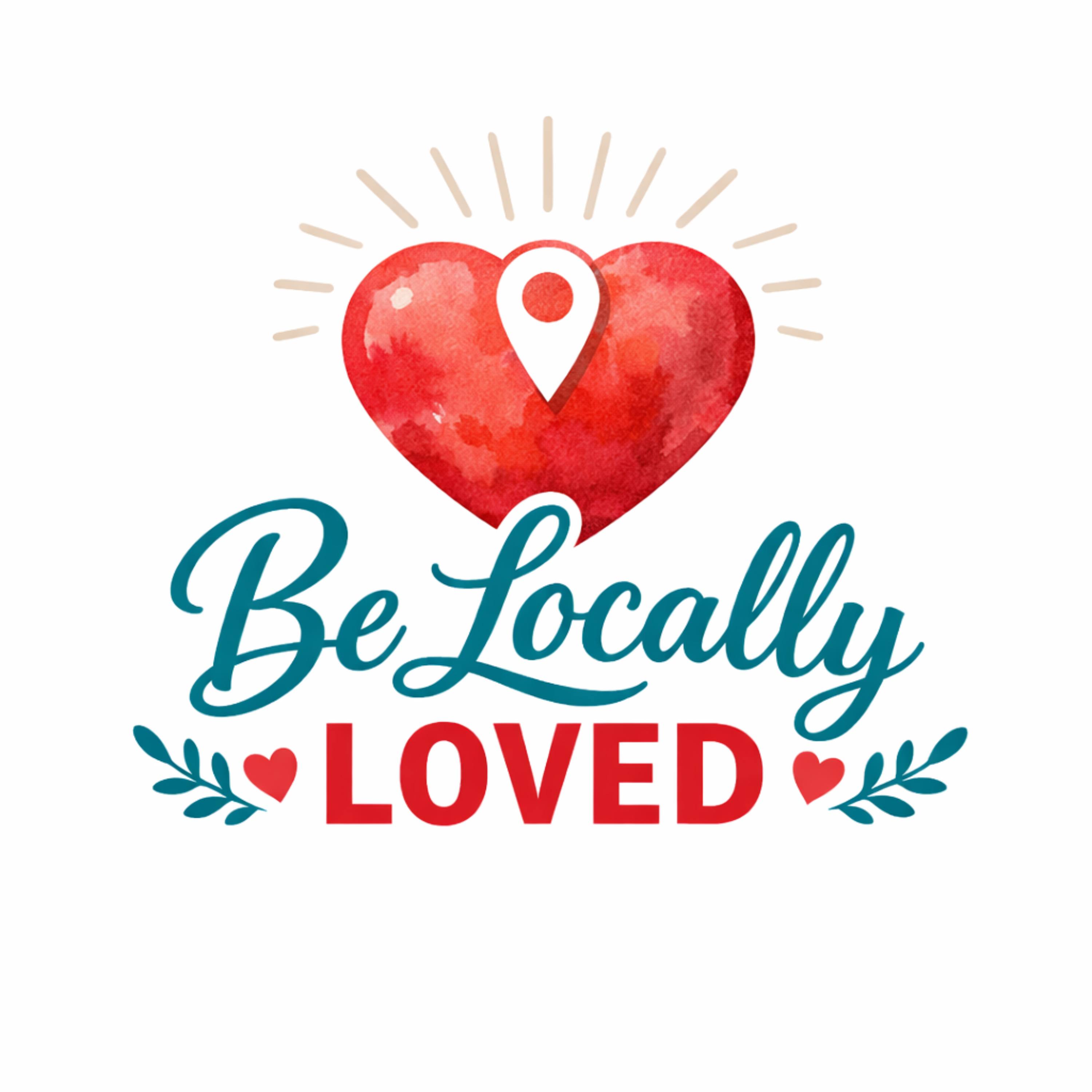 Be Locally Loved