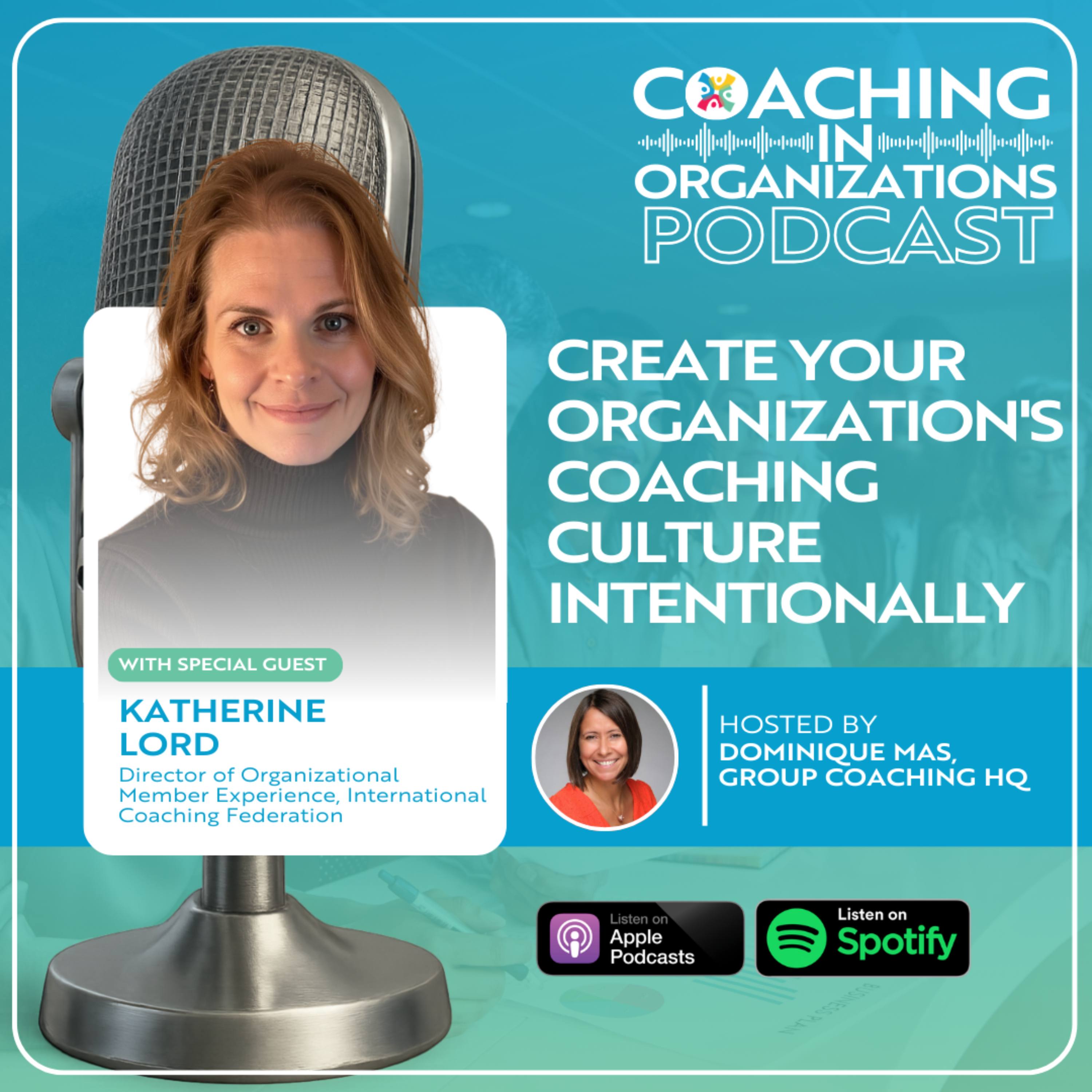 Create Your Organization's Coaching Culture Intentionally with Katherine Lord episode artwork