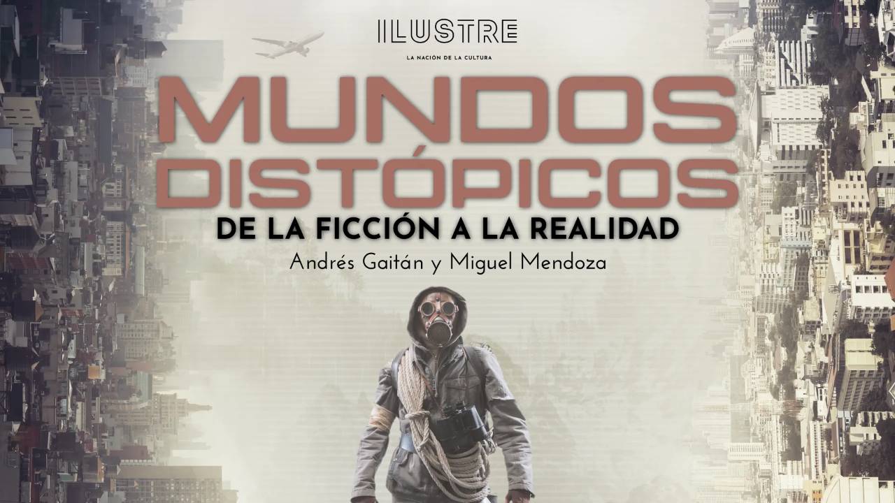 Mundos distópicos: de la ficción y la realidad