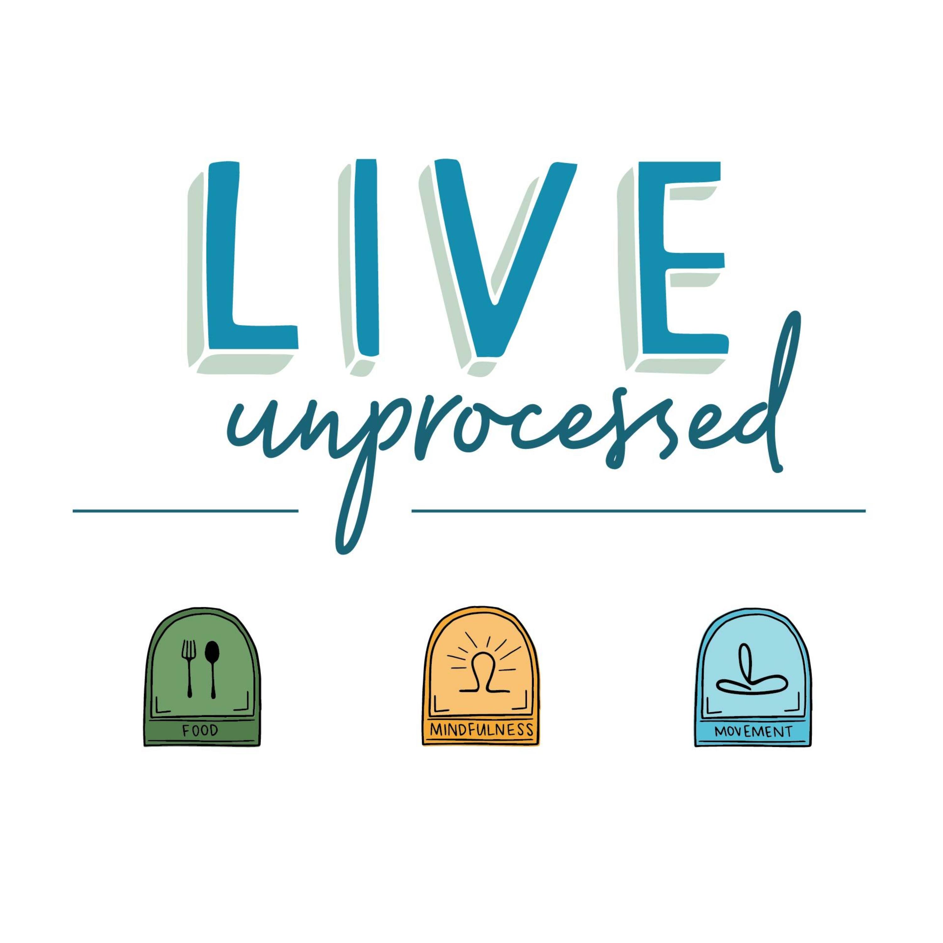 Live Unprocessed: fresh, raw, organic, un-filtered