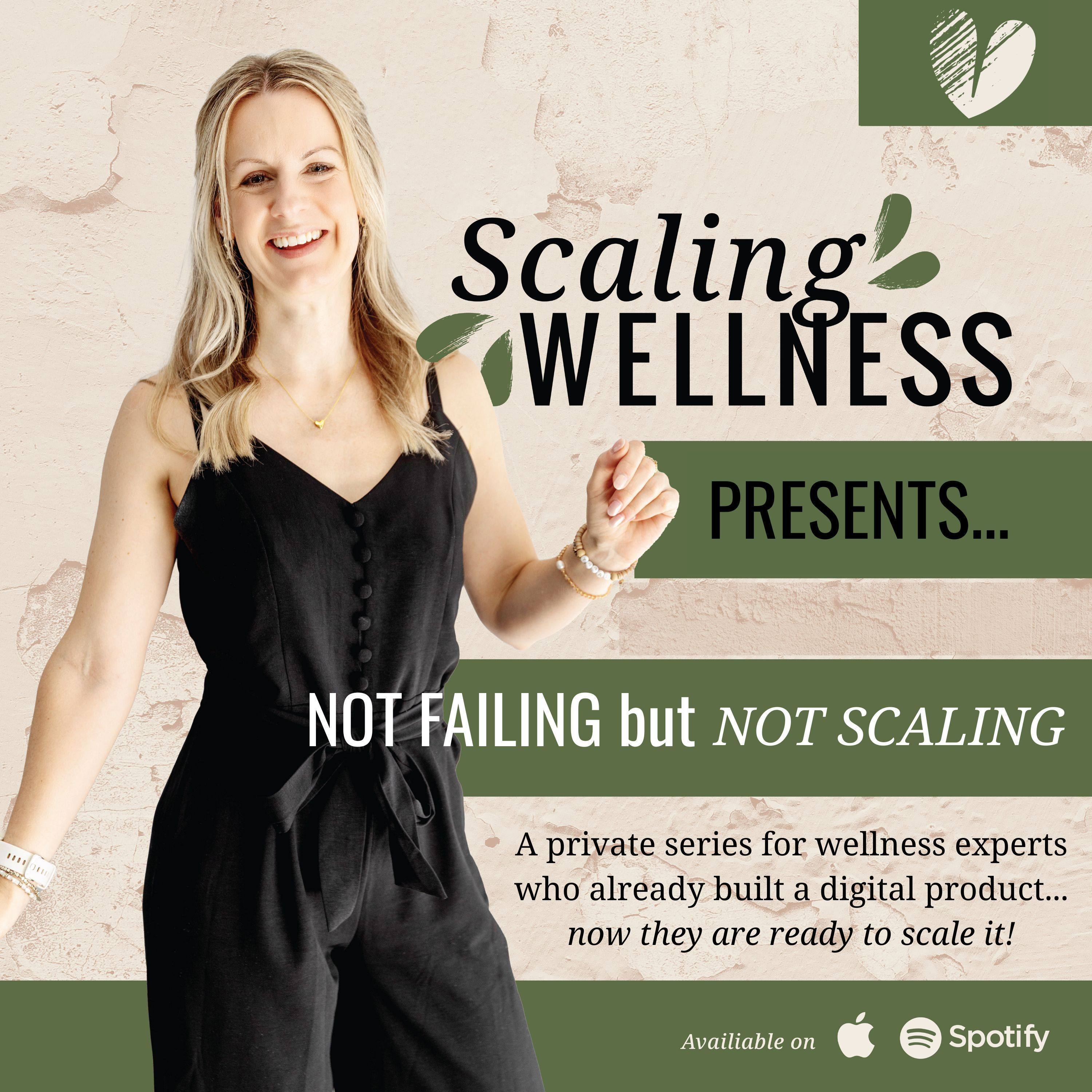 SCALING WELLNESS PRESENTS "Not failing… but not scaling"