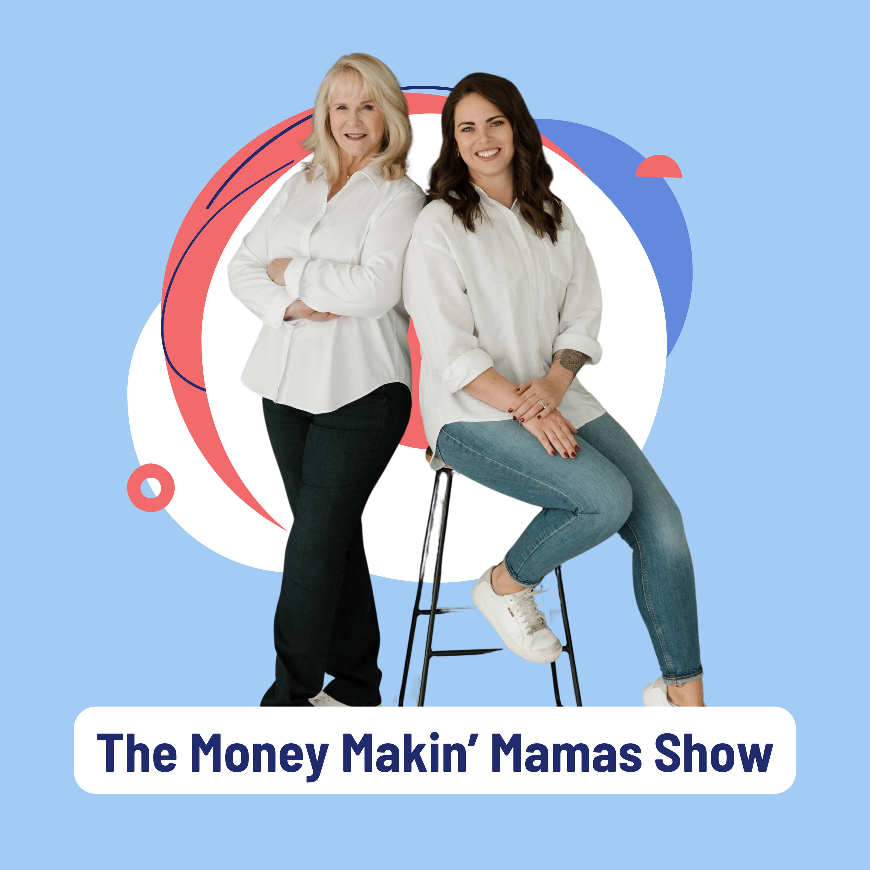 Money Makin' Mamas Show