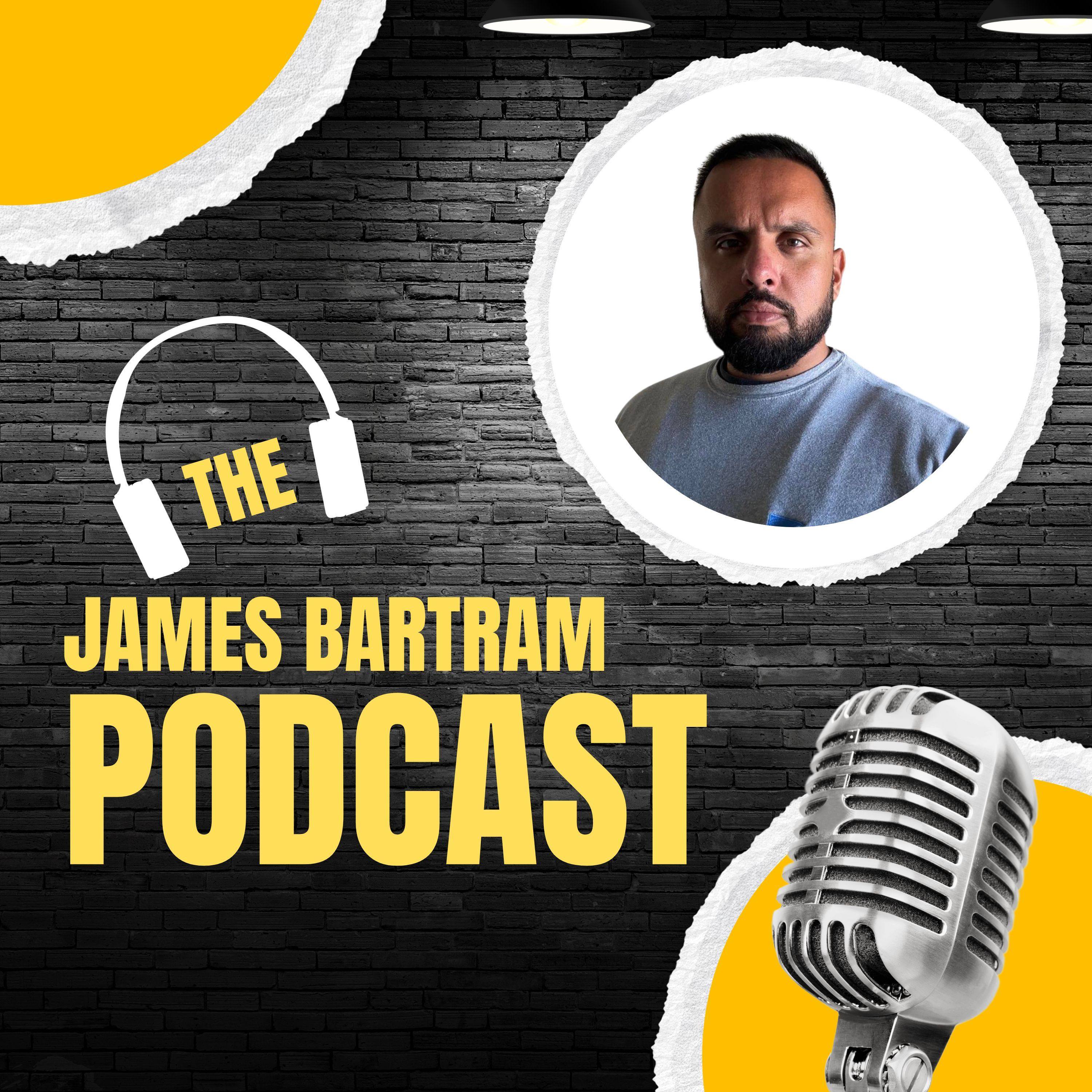 The James Bartram Podcast
