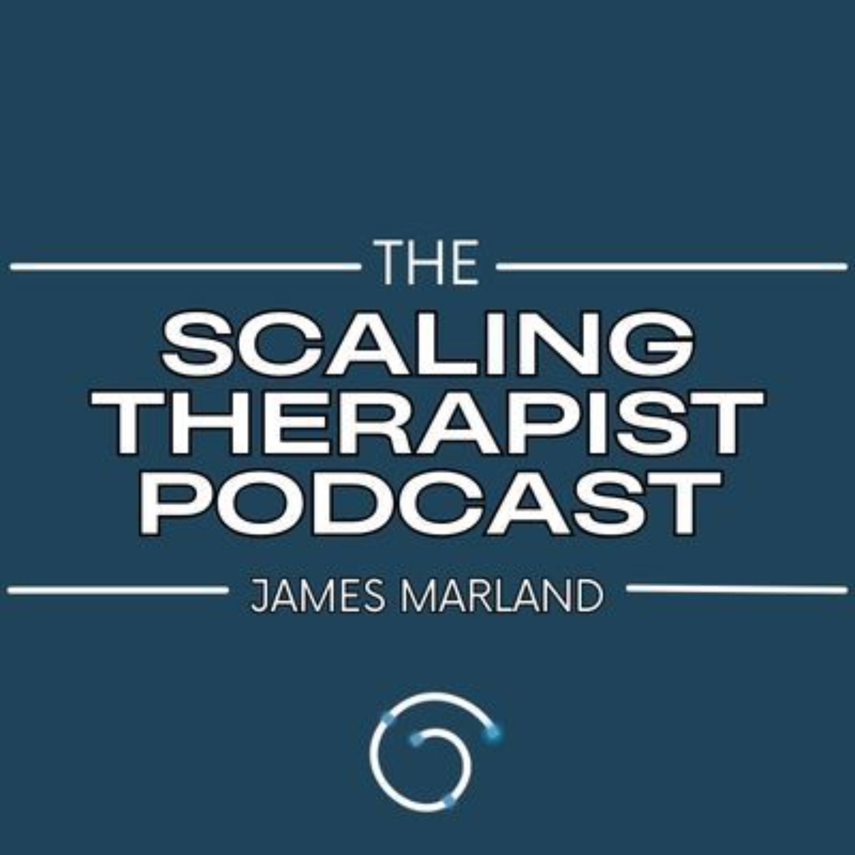 Scaling Therapist Podcast: More Income, More Independence, More Impact (Not More Hours)