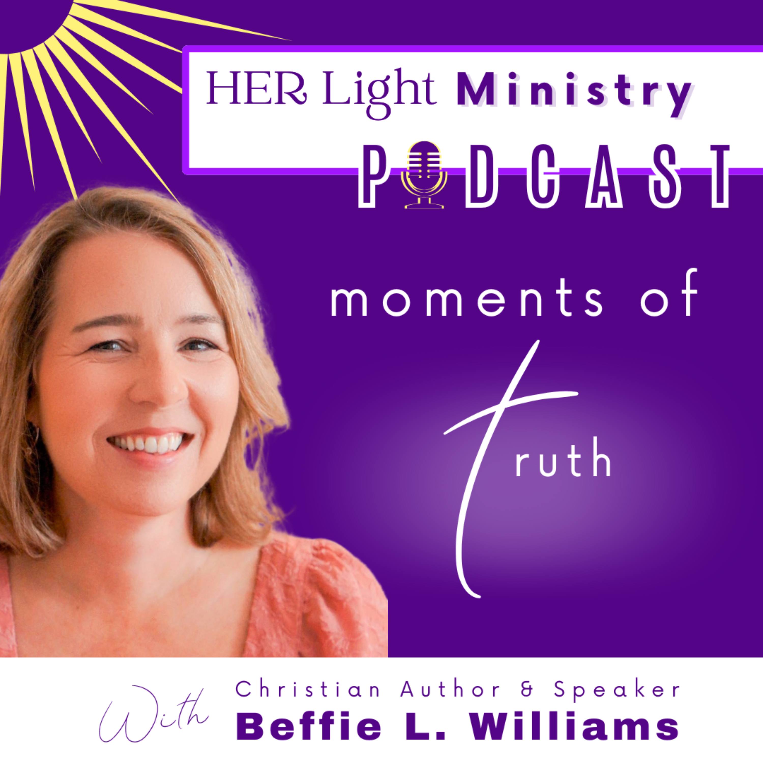 HER Light Ministry: Moments of Truth Podcast