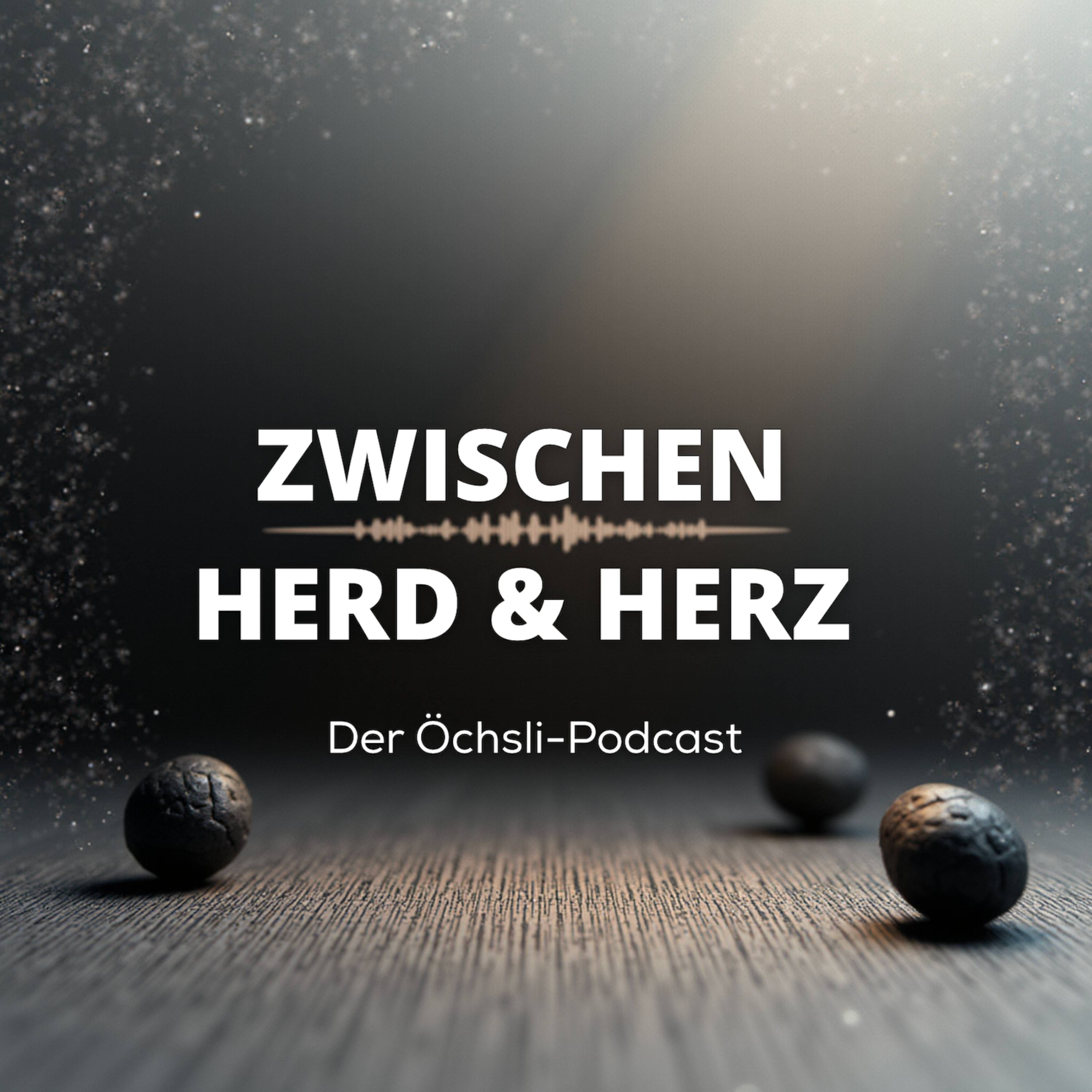 Zwischen Herd & Herz – Der Öchsli-Podcast