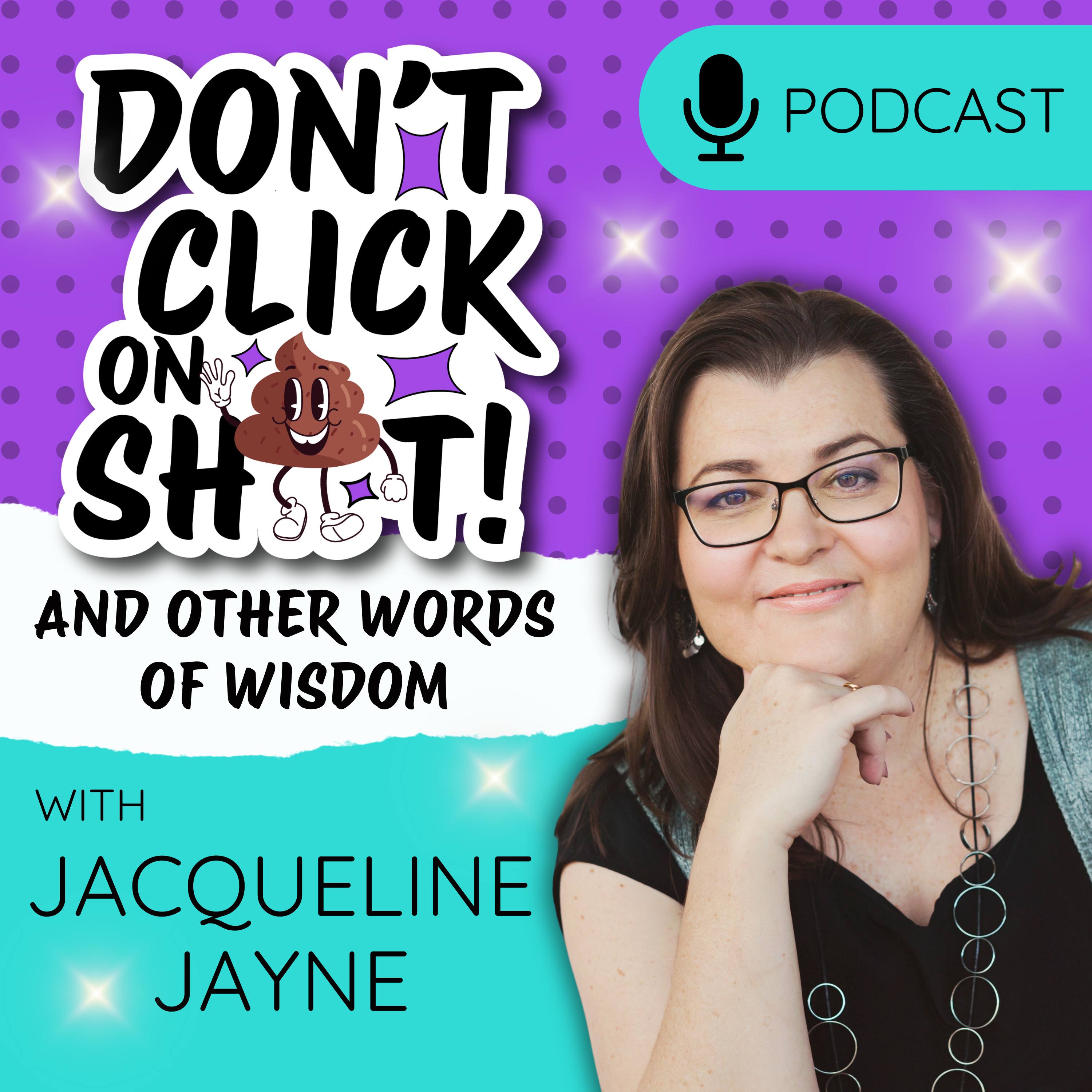 Don't Click on Shit...and other words of wisdom