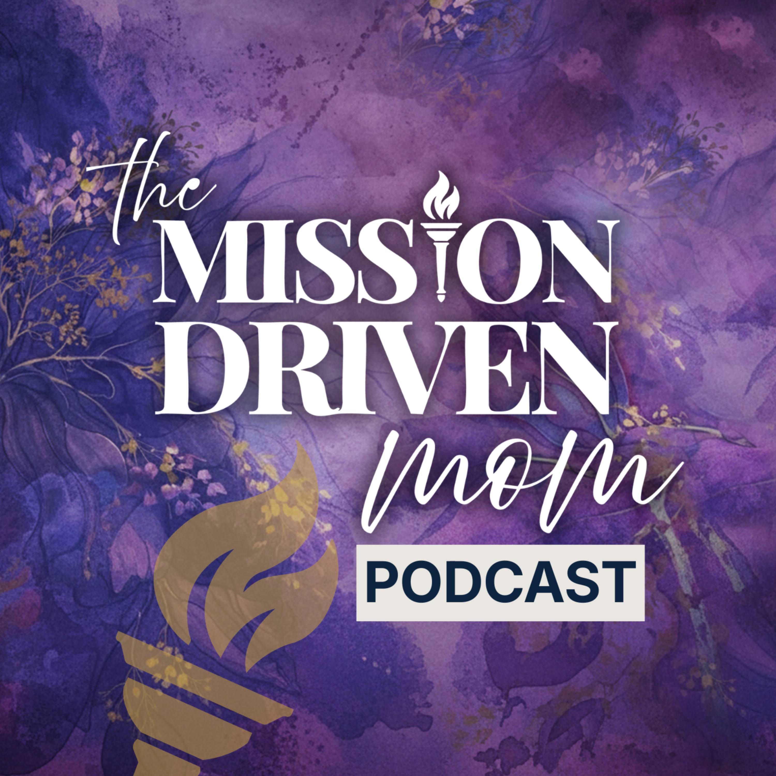 The Mission Driven Mom Podcast