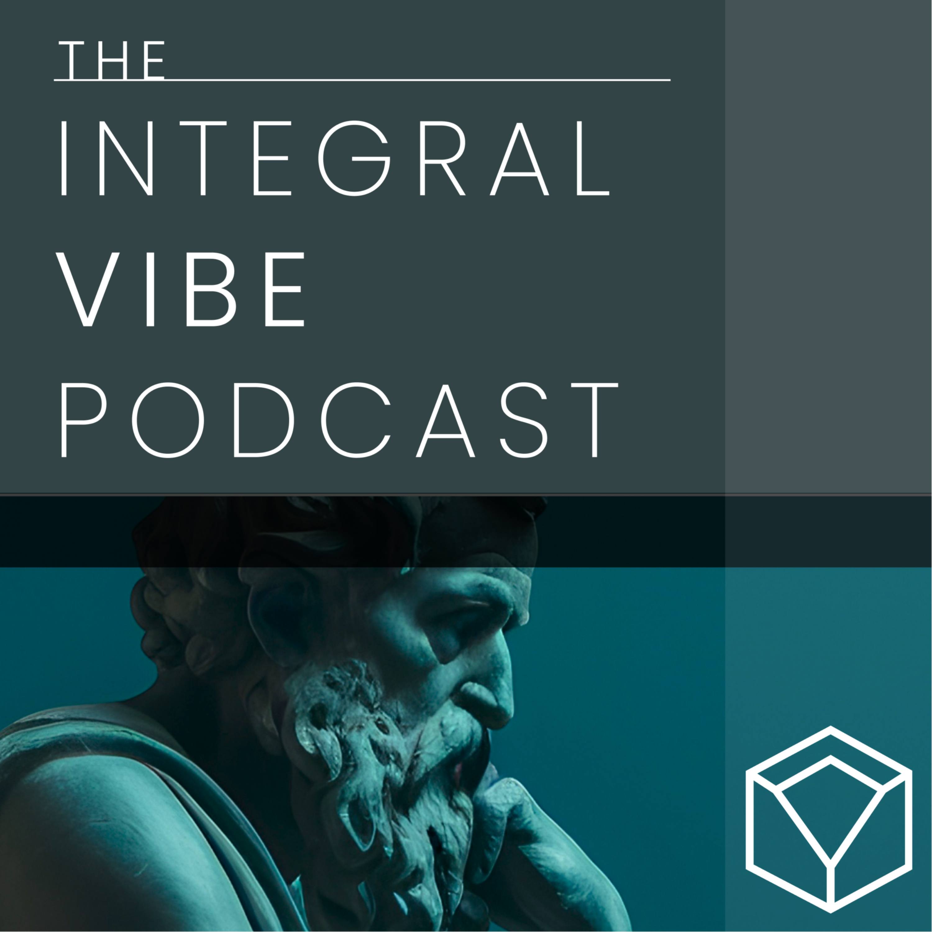 The Integral Vibe Podcast