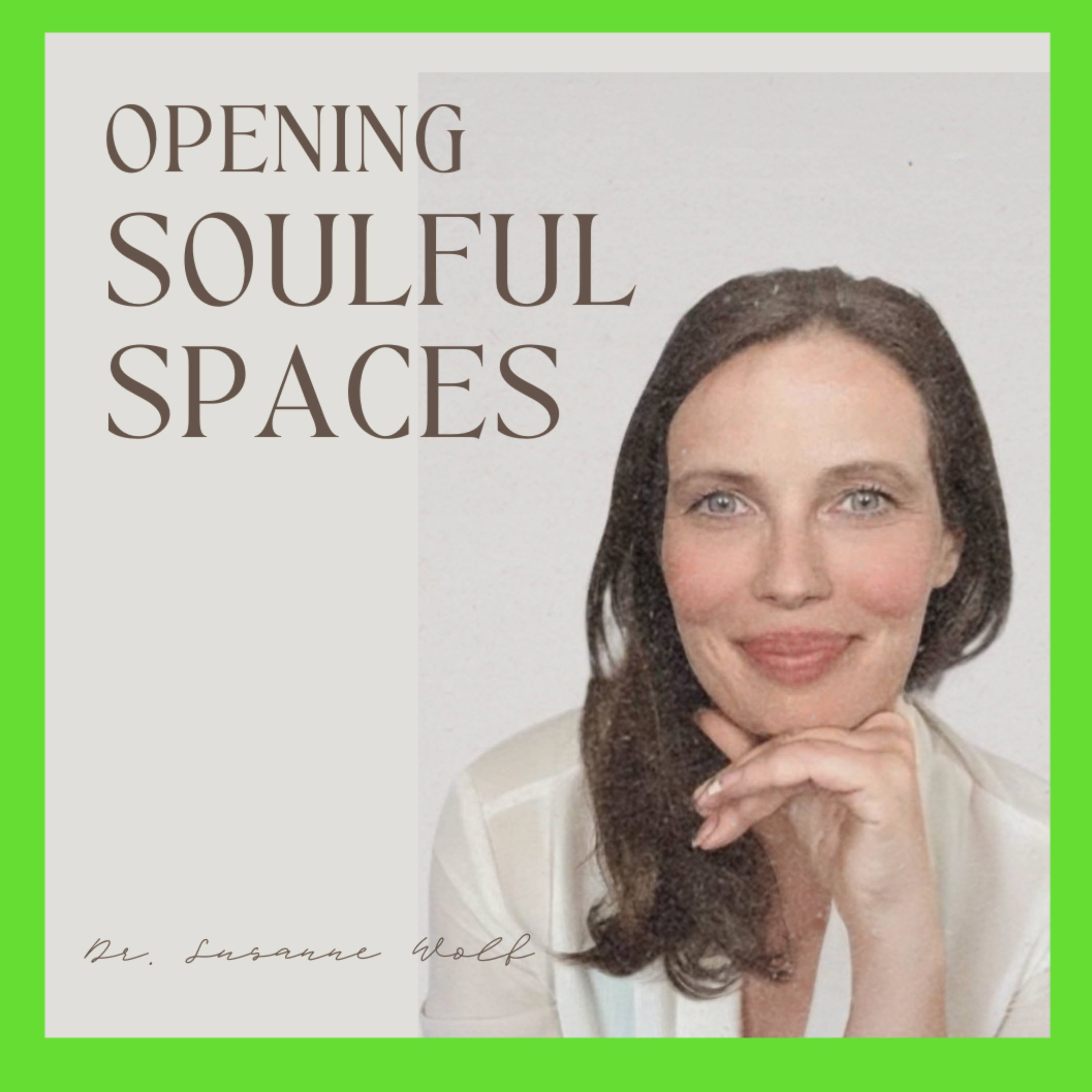 Opening Soulful Spaces