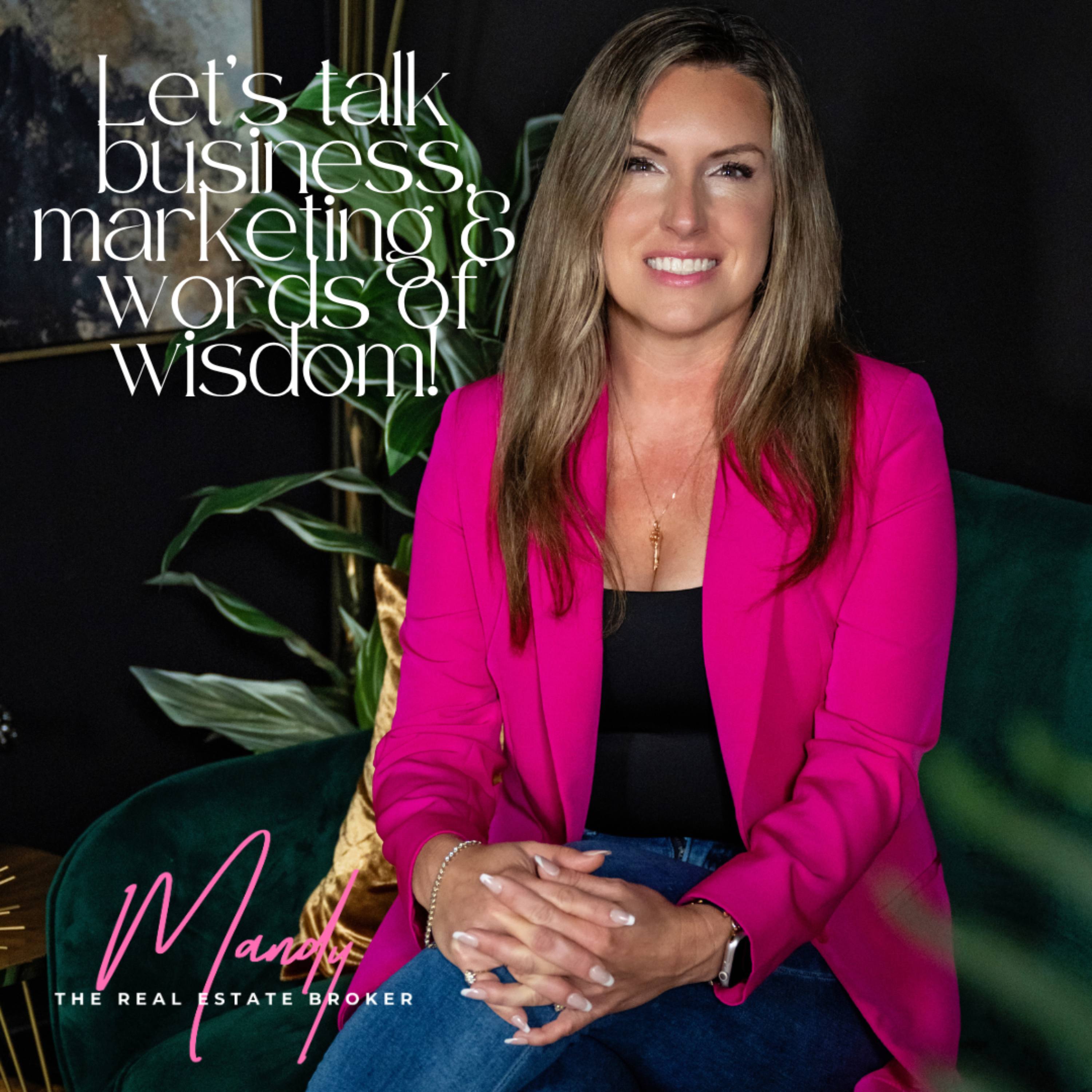 Let's Talk Business, Marketing & Words of Wisdom!
