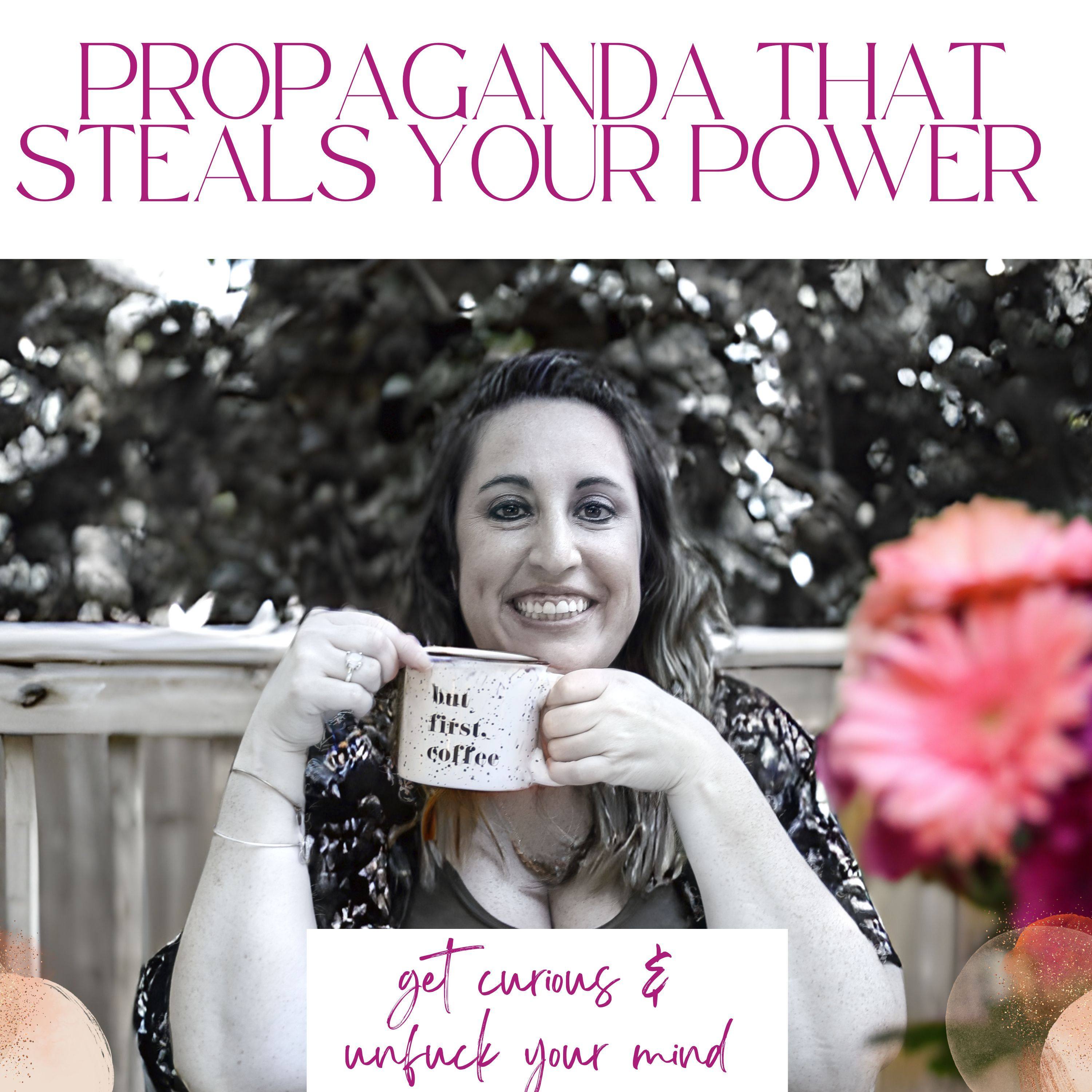 Propaganda that Steals YOUR Power