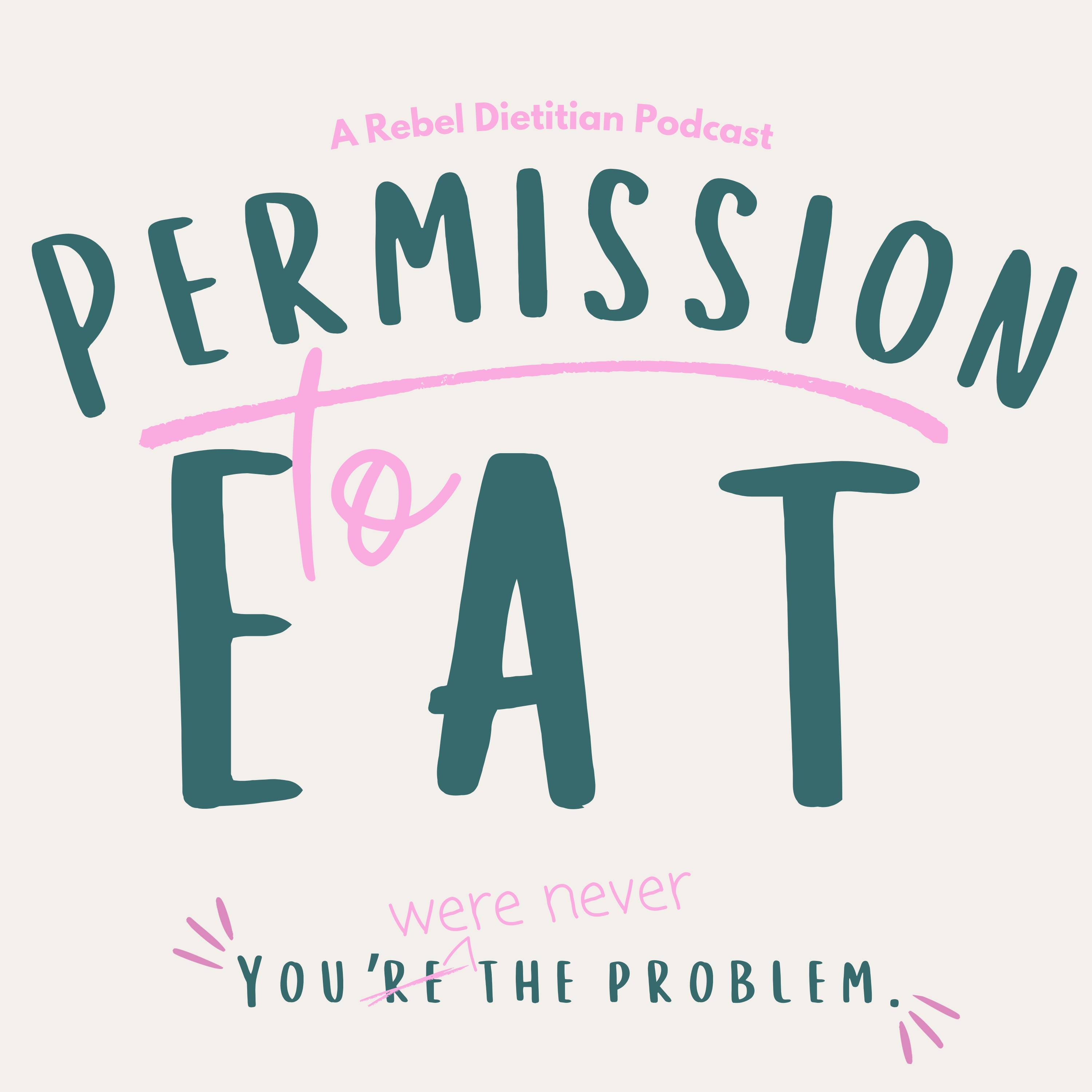 Permission to Eat: A Rebel Dietitian Podcast
