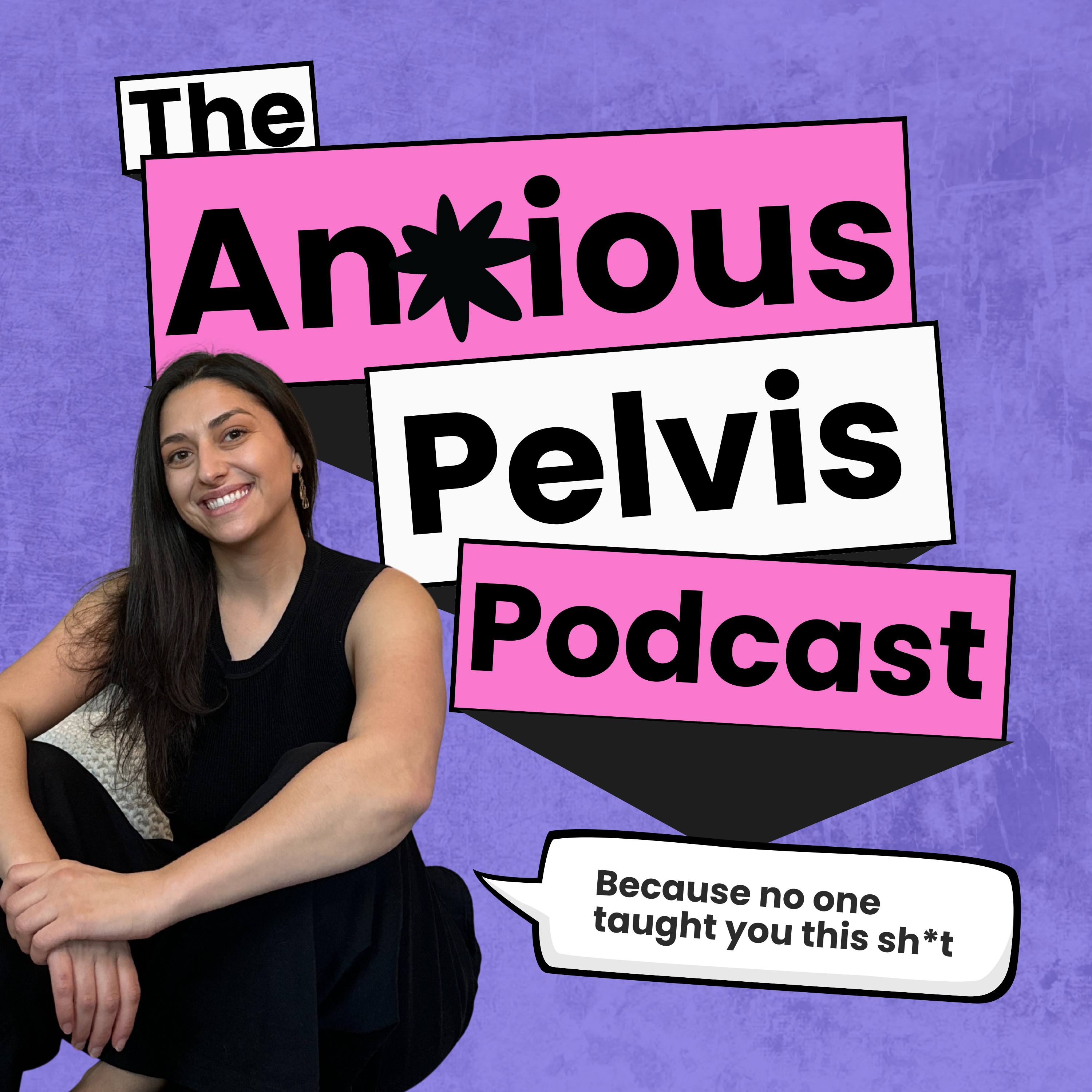 Anxious Pelvis Podcast