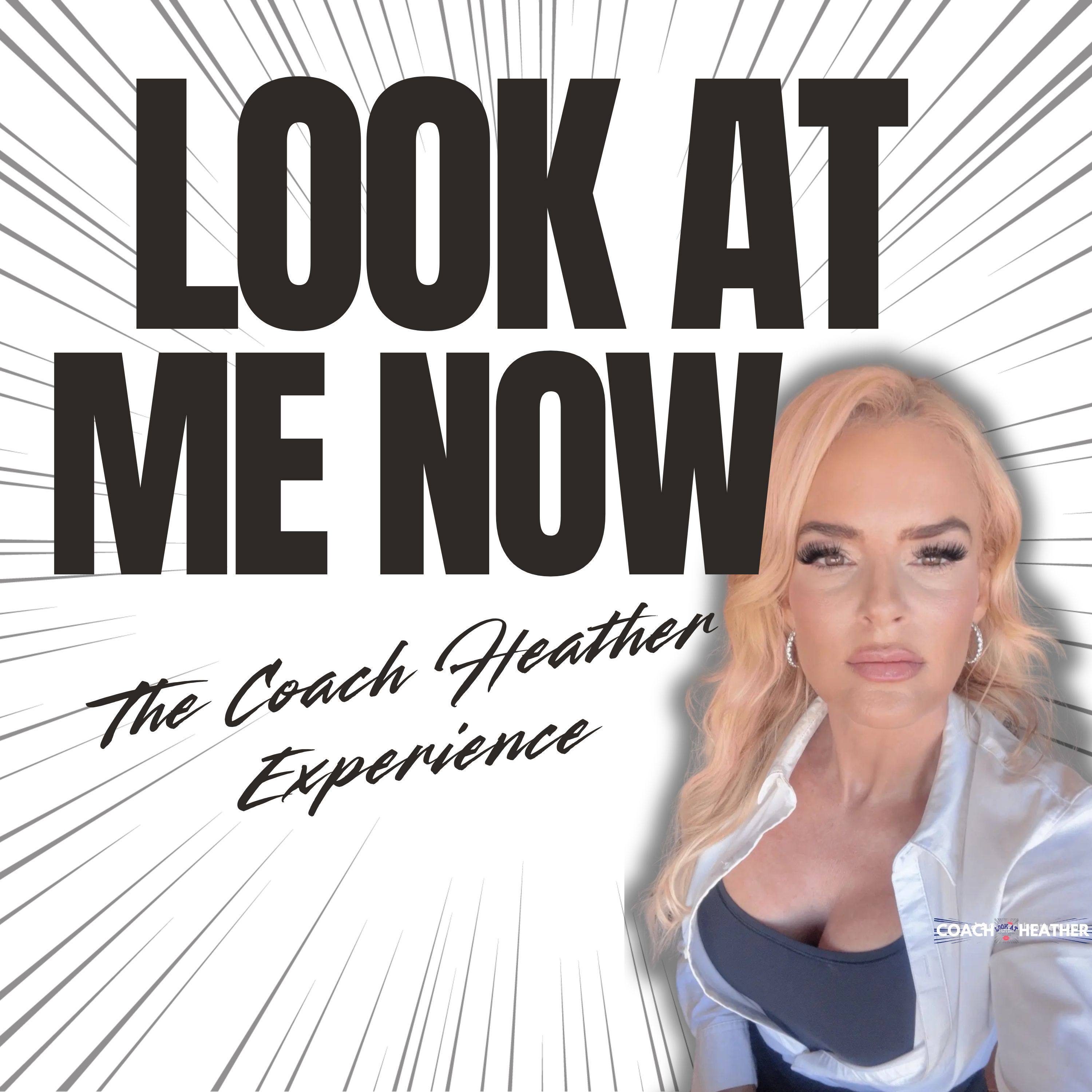 🎙️ Look at Me Now: The Coach Heather Experience podcast artwork