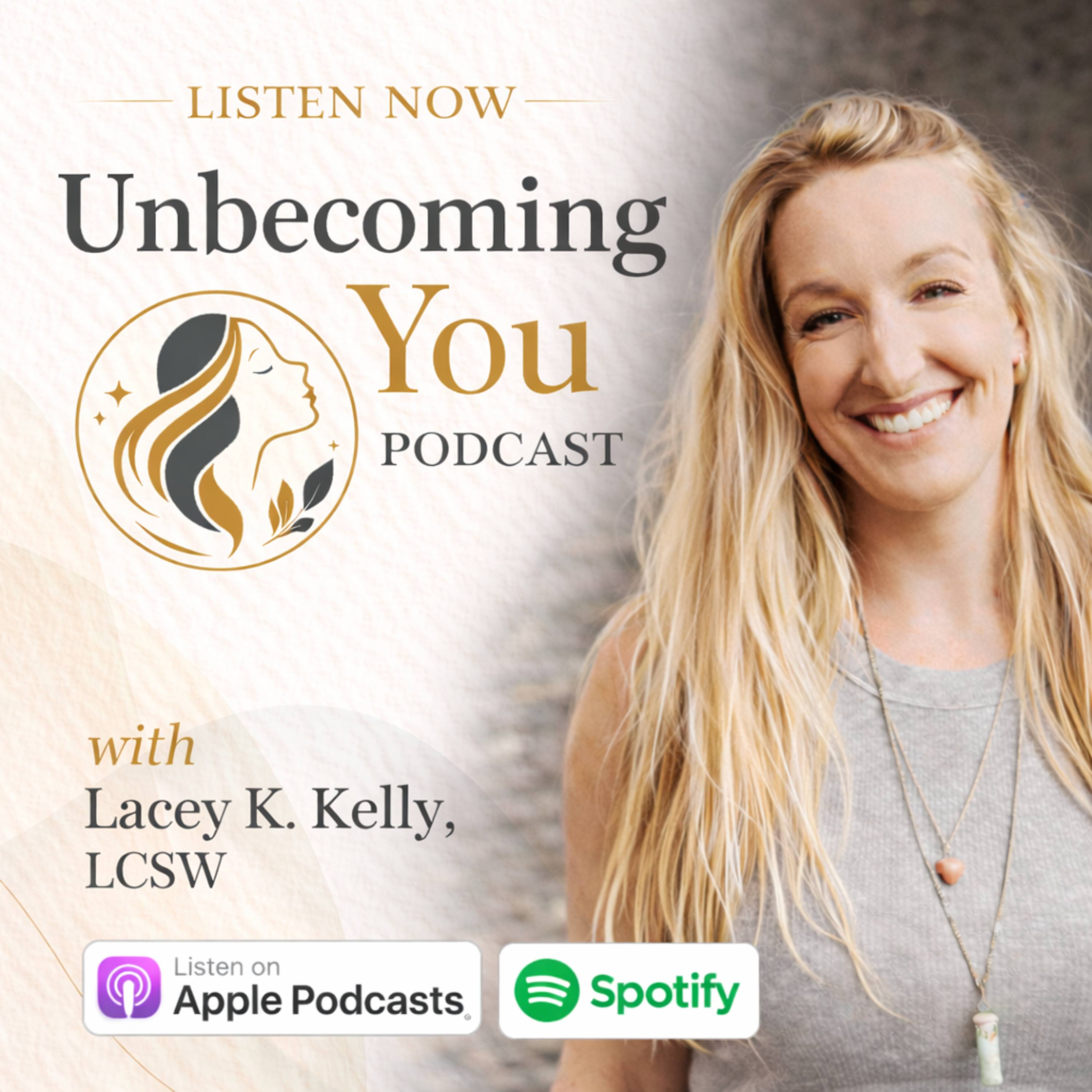 The Unbecoming You Podcast