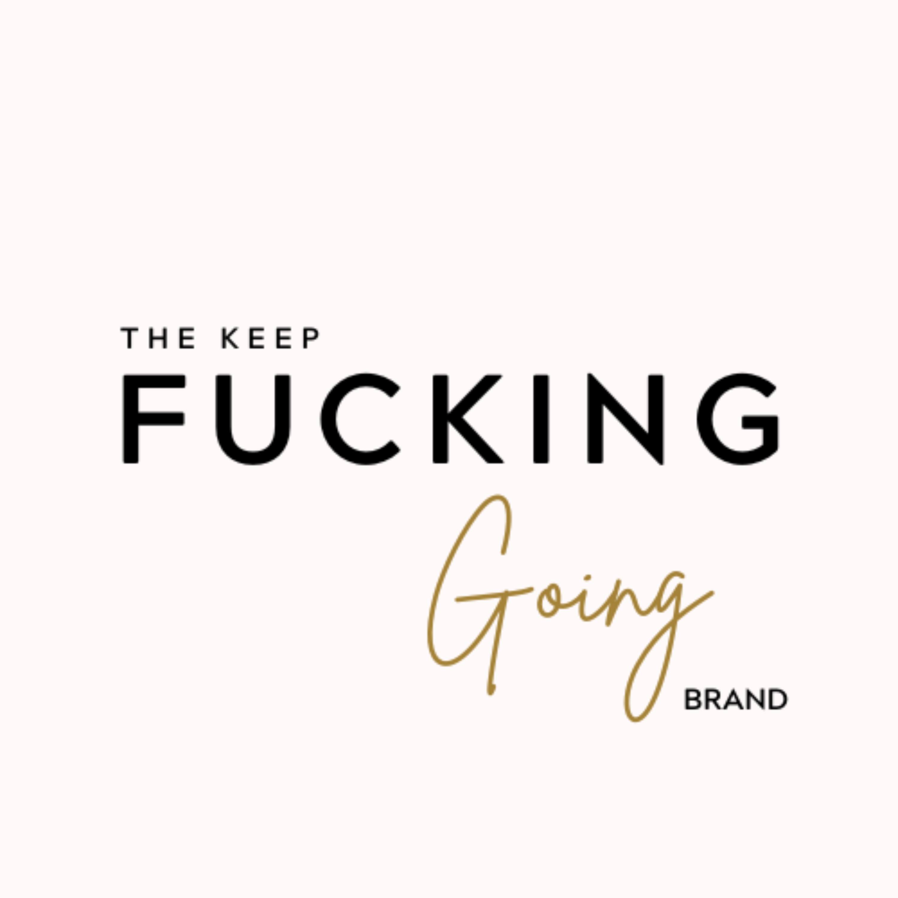 Keep Fucking Going