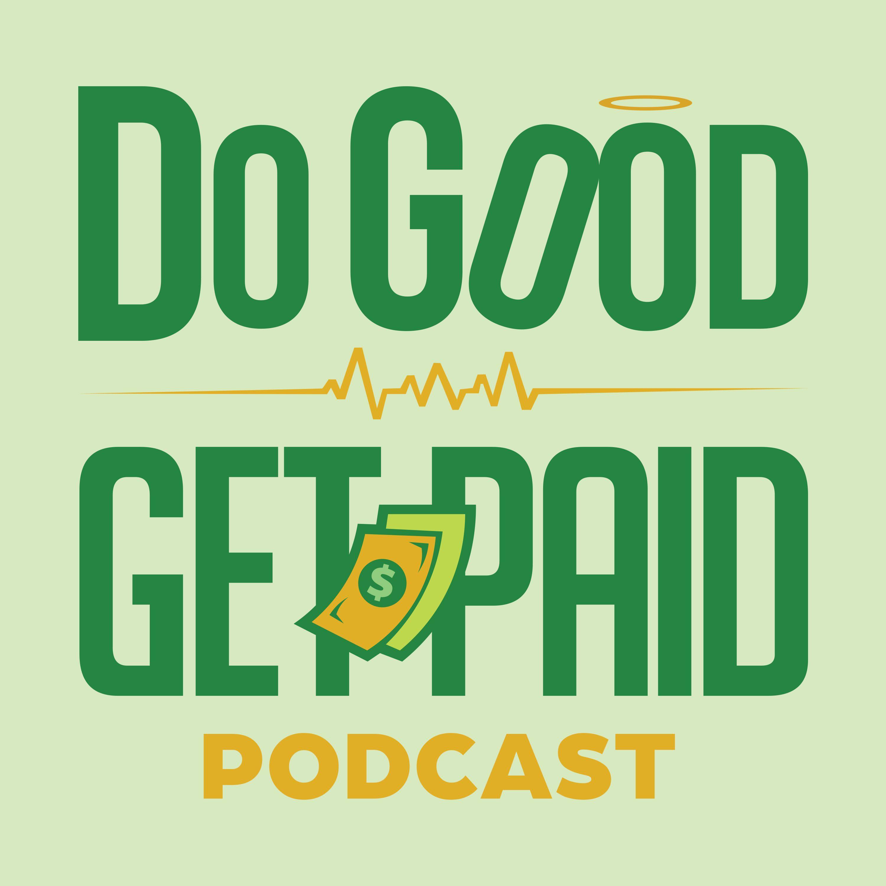 Do Good. Get Paid.