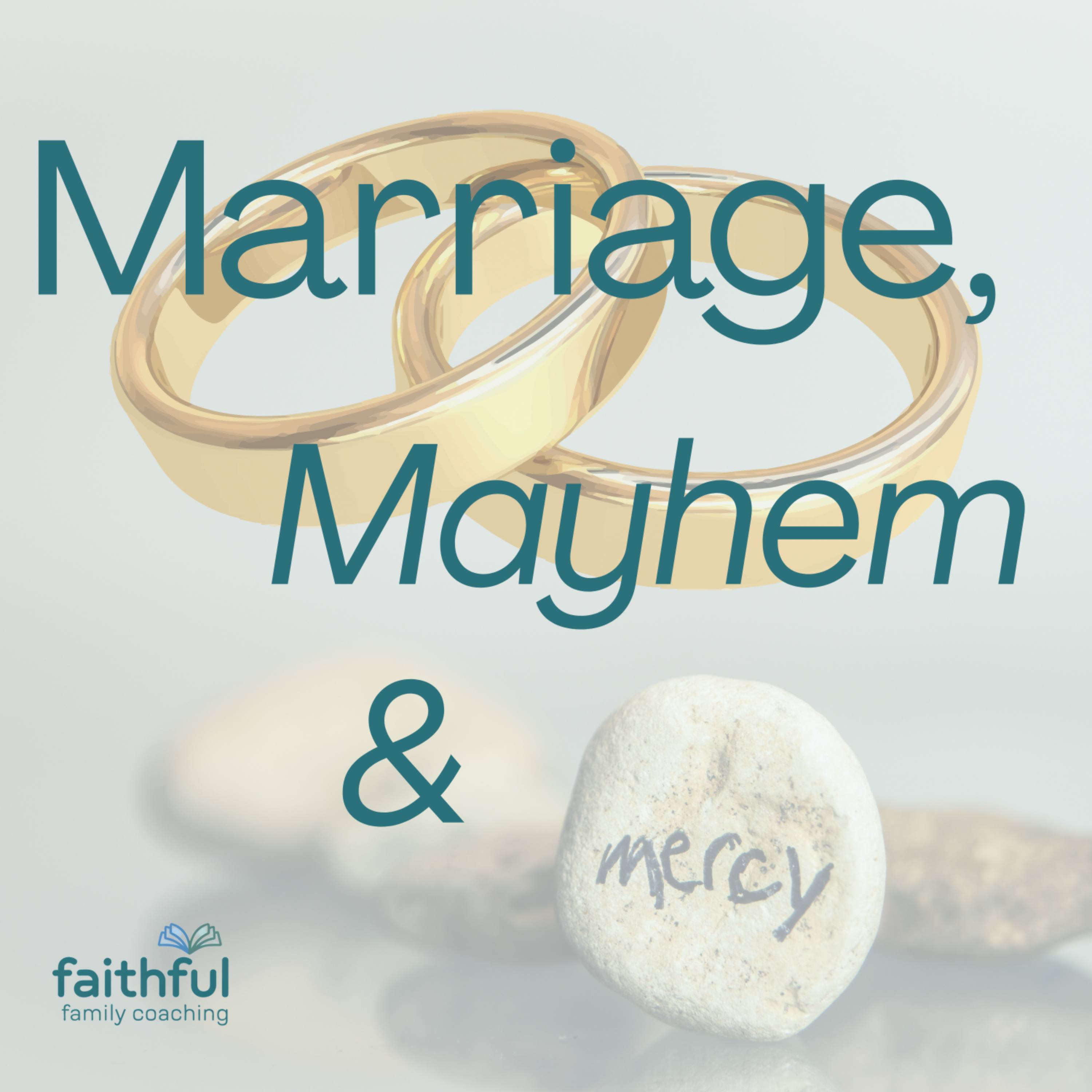 Marriage, Mayhem & Mercy