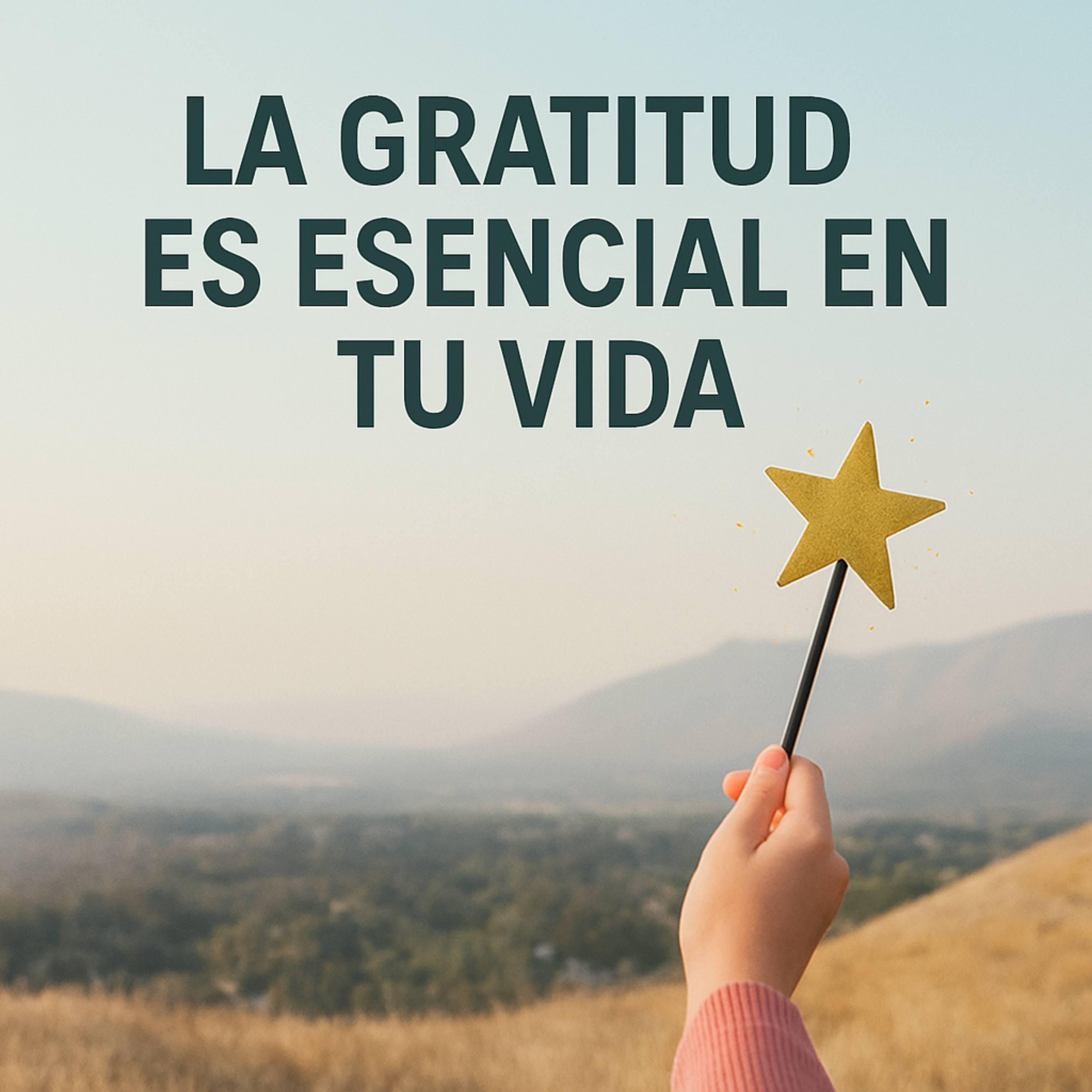 La gratitud es esencial en tu vida