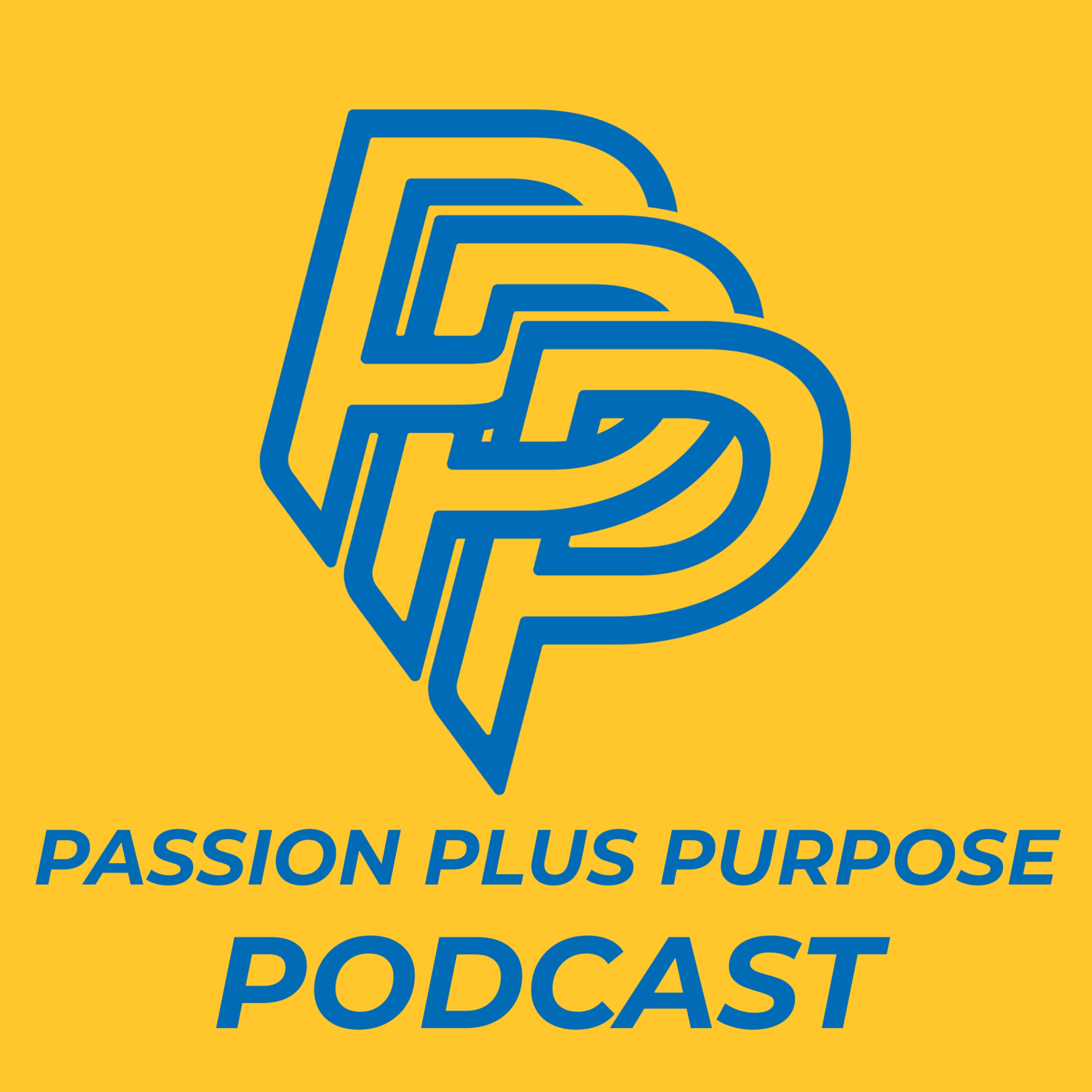 Passion Plus Purpose Podcast