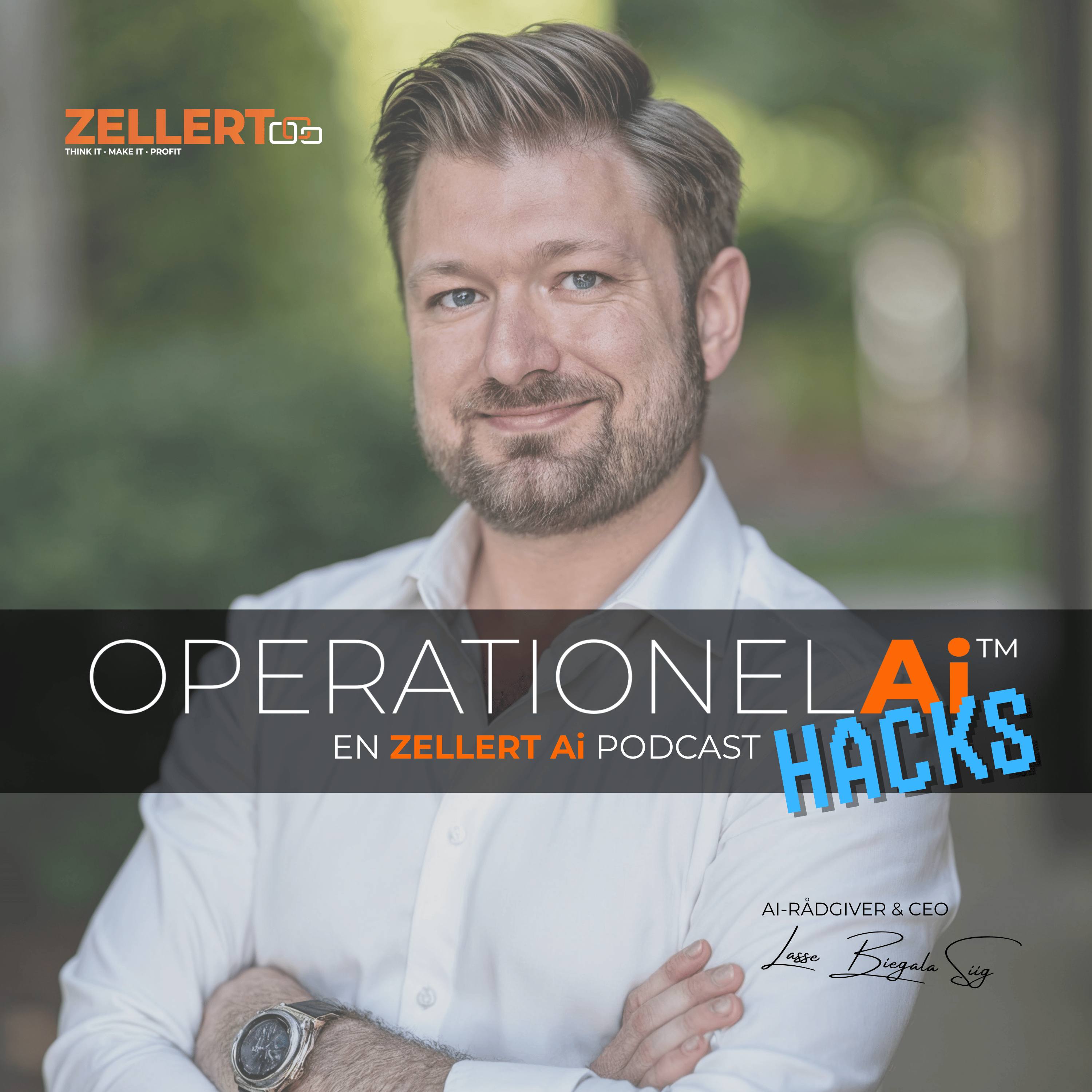 Operationel Ai Hacks - En ZELLERT Ai Podcast