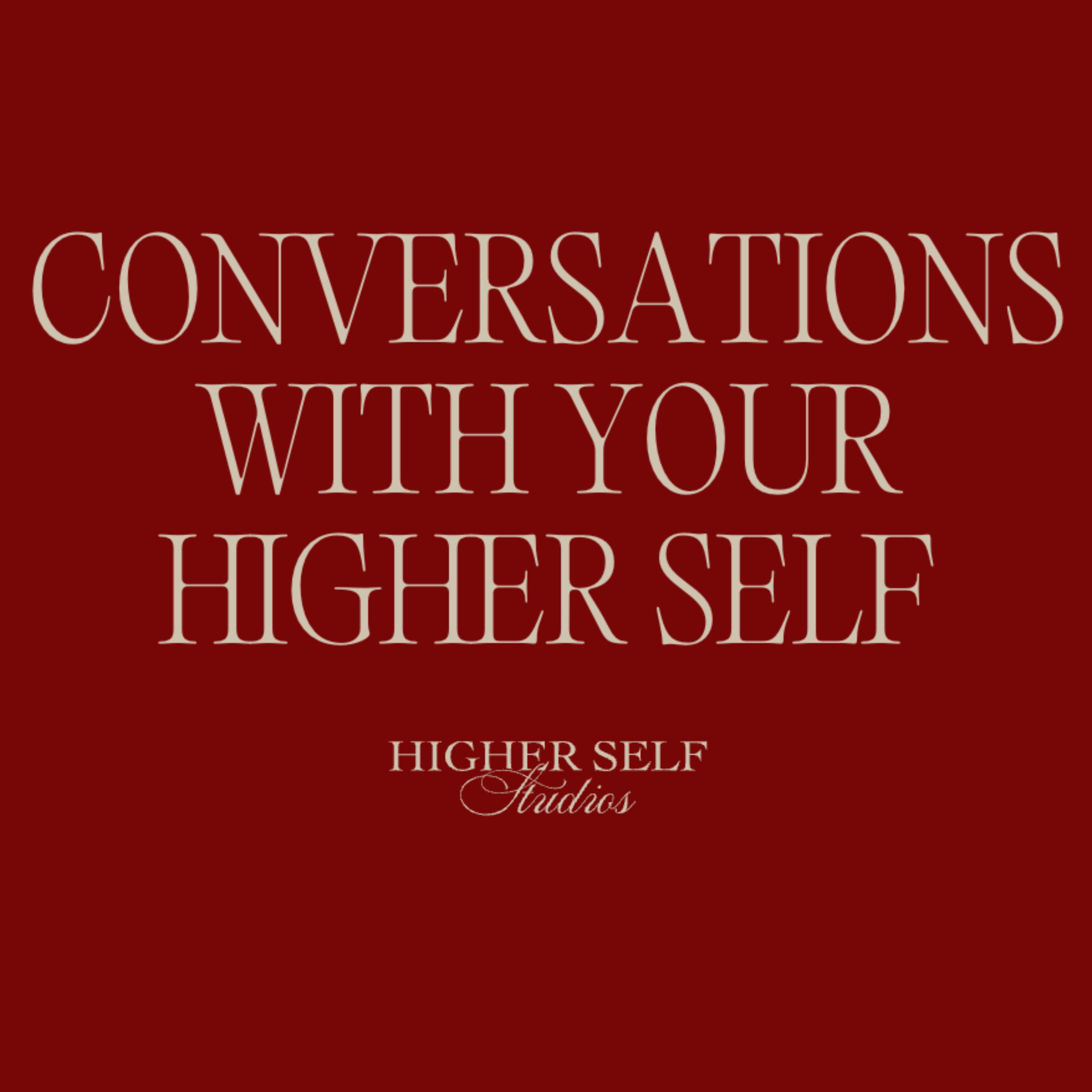 Conversations With Your Higher Self