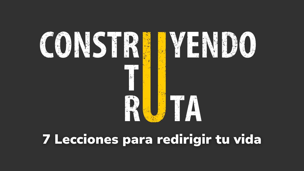 Construyendo Tu Ruta