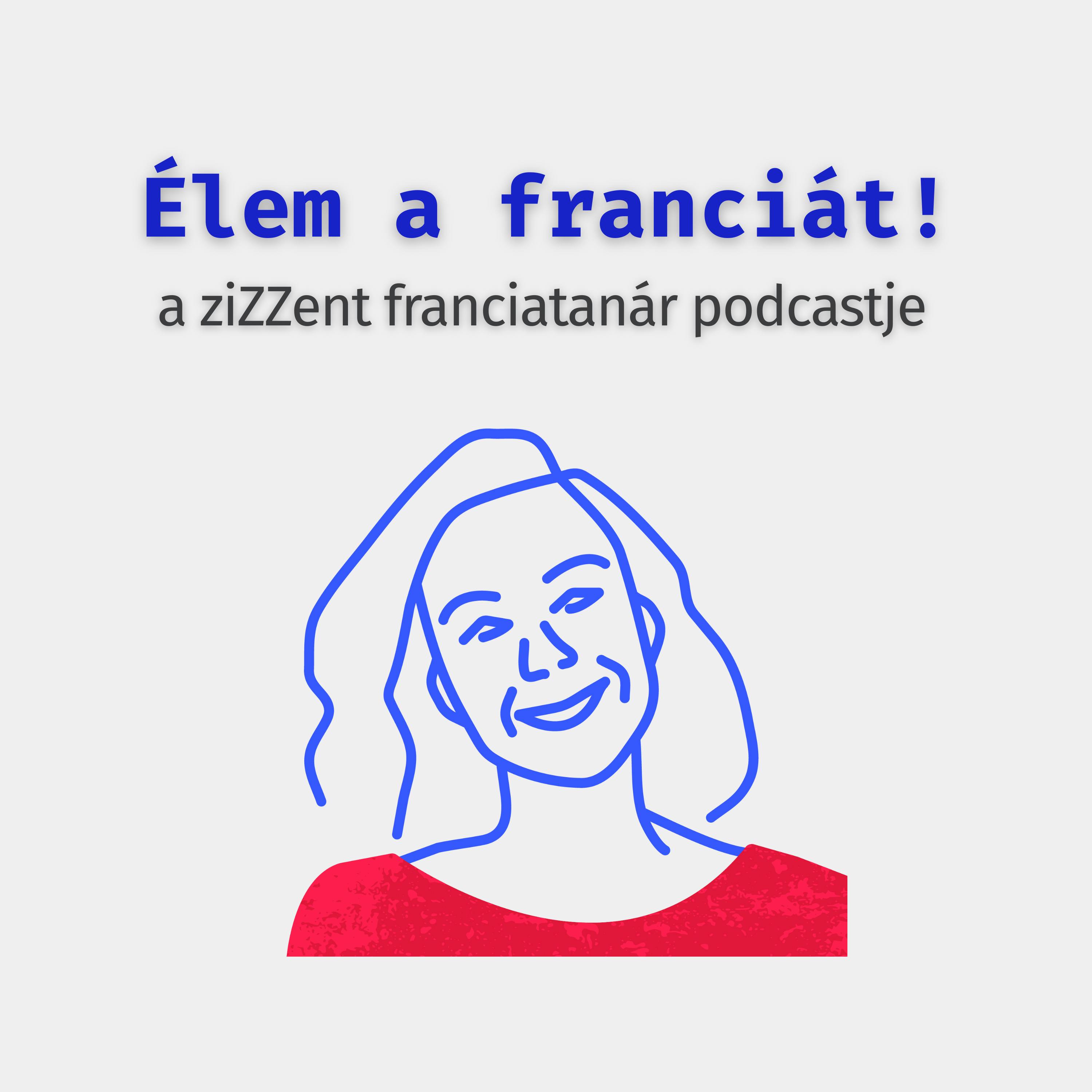 Élem a franciát! - a ziZZent franciatanár podcastje