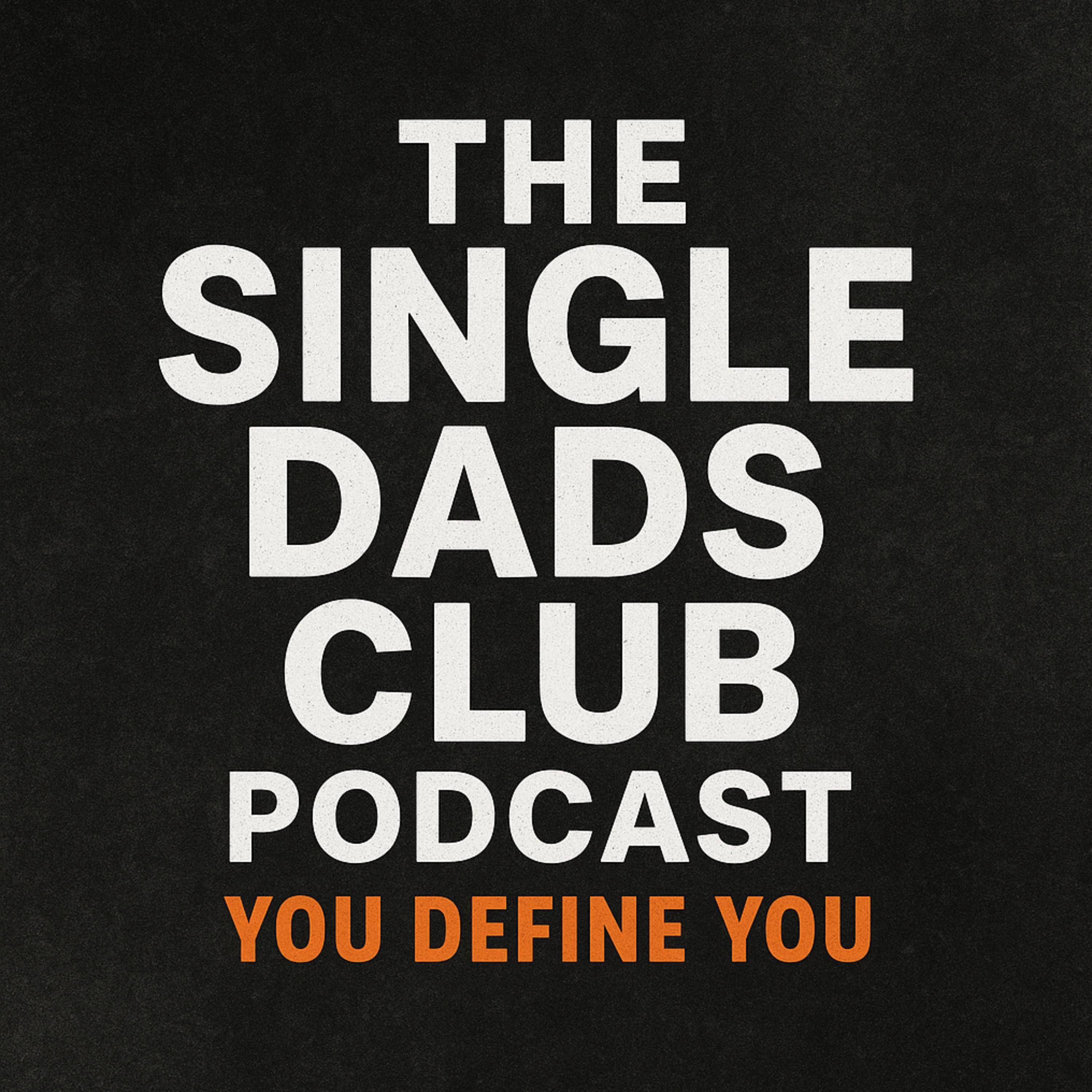 The single dads club podcast